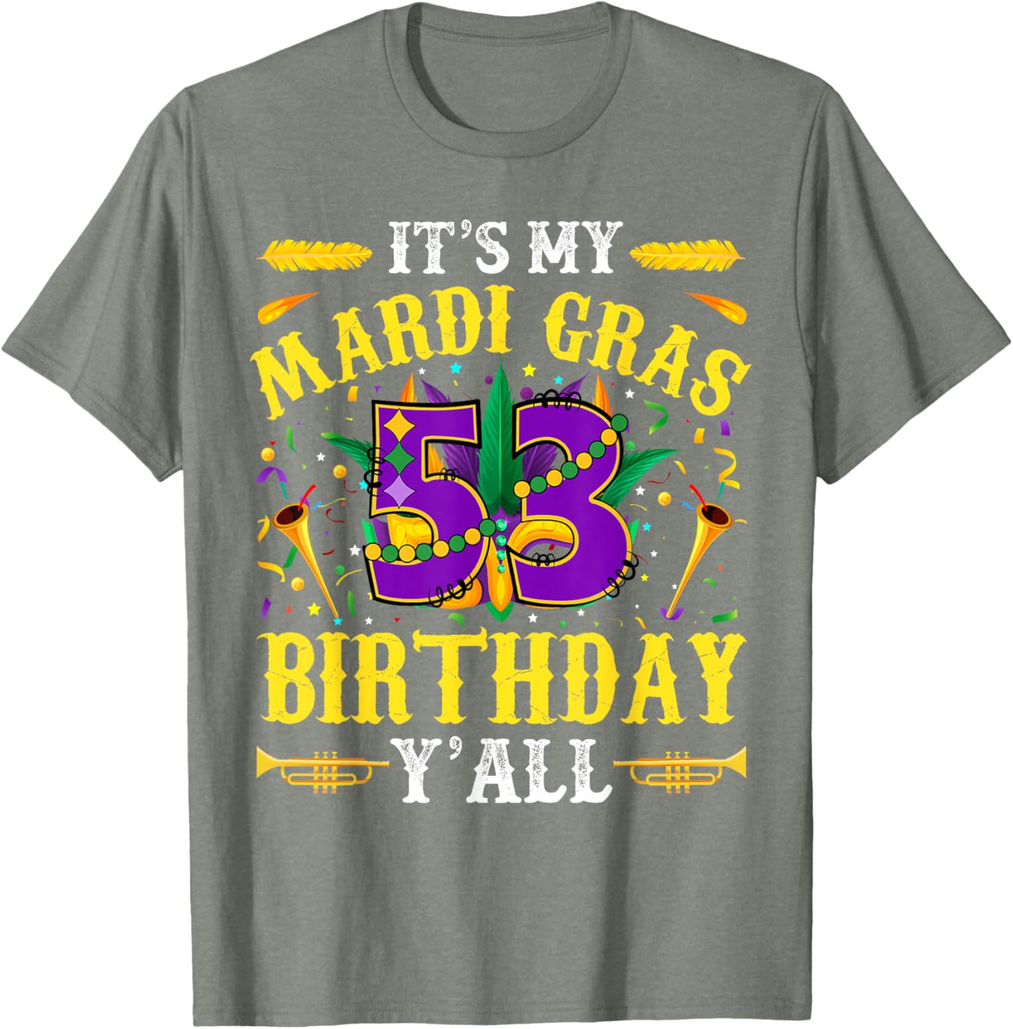 It's My 53rd Mardi Gras Birthday Yall Celebration T-Shirt for Fun Times - 16