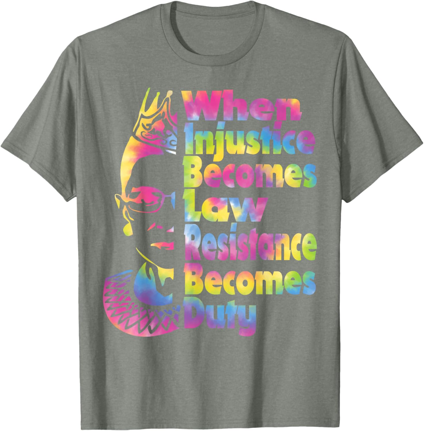 When Injustice Becomes Law Resistance Duty Tie Dye T-Shirt for All - 18