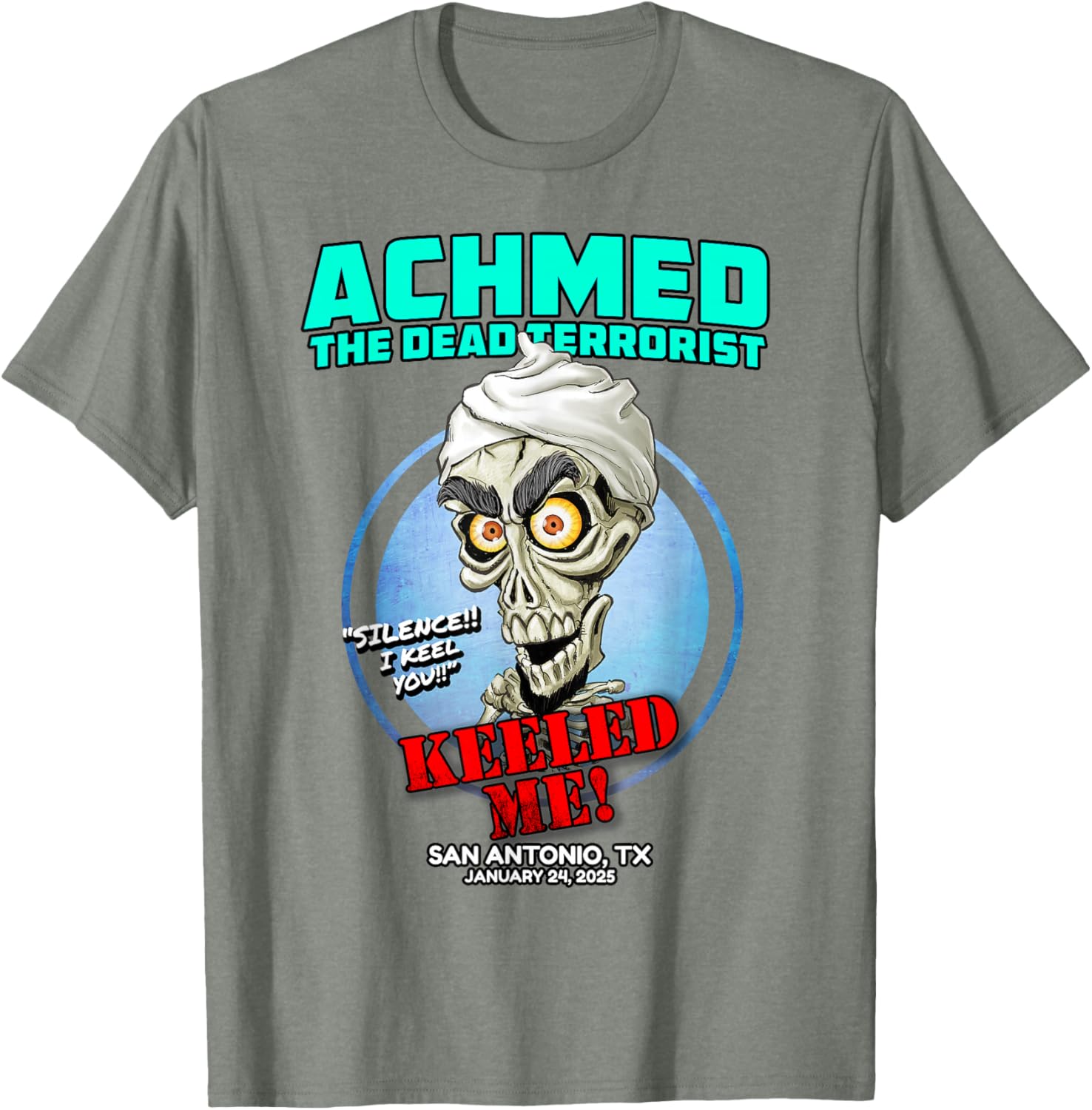 Achmed The Dead Terrorist San Antonio TX 2025 T-Shirt for Fans - 7