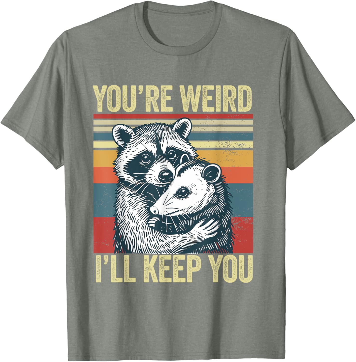 You're Weird I'll Keep You Raccoon Possum Valentine T-Shirt for Fun Lovers - 2