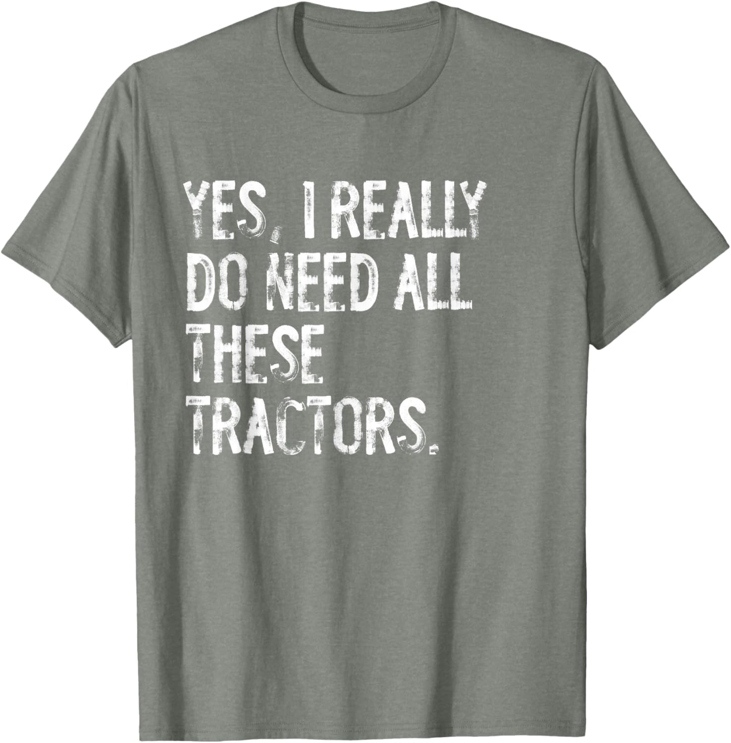 Yes I Really Do Need All These Tractors T-Shirt for Tractor Lovers - 3