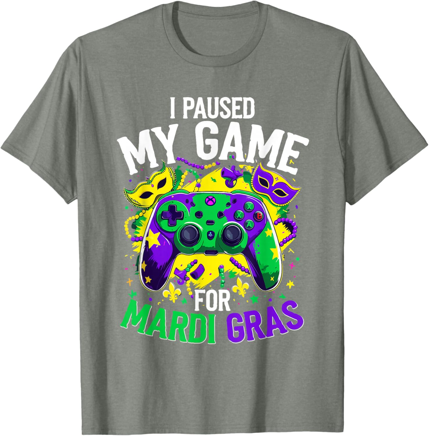 Mardi Gras Gamer T-Shirt - I Paused My Game for Festive Fun - 25