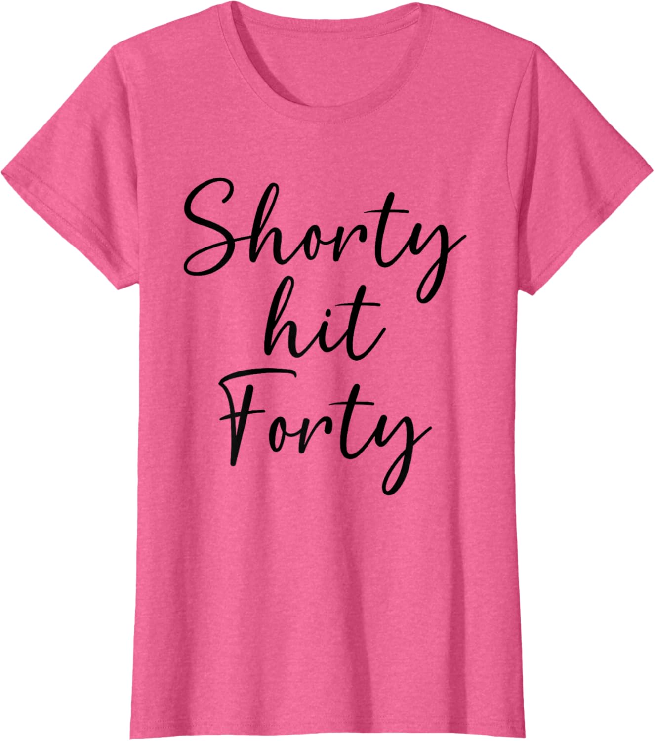 Shorty Hit Forty Women's T-Shirt for Fun 40th Birthday Celebration - 10