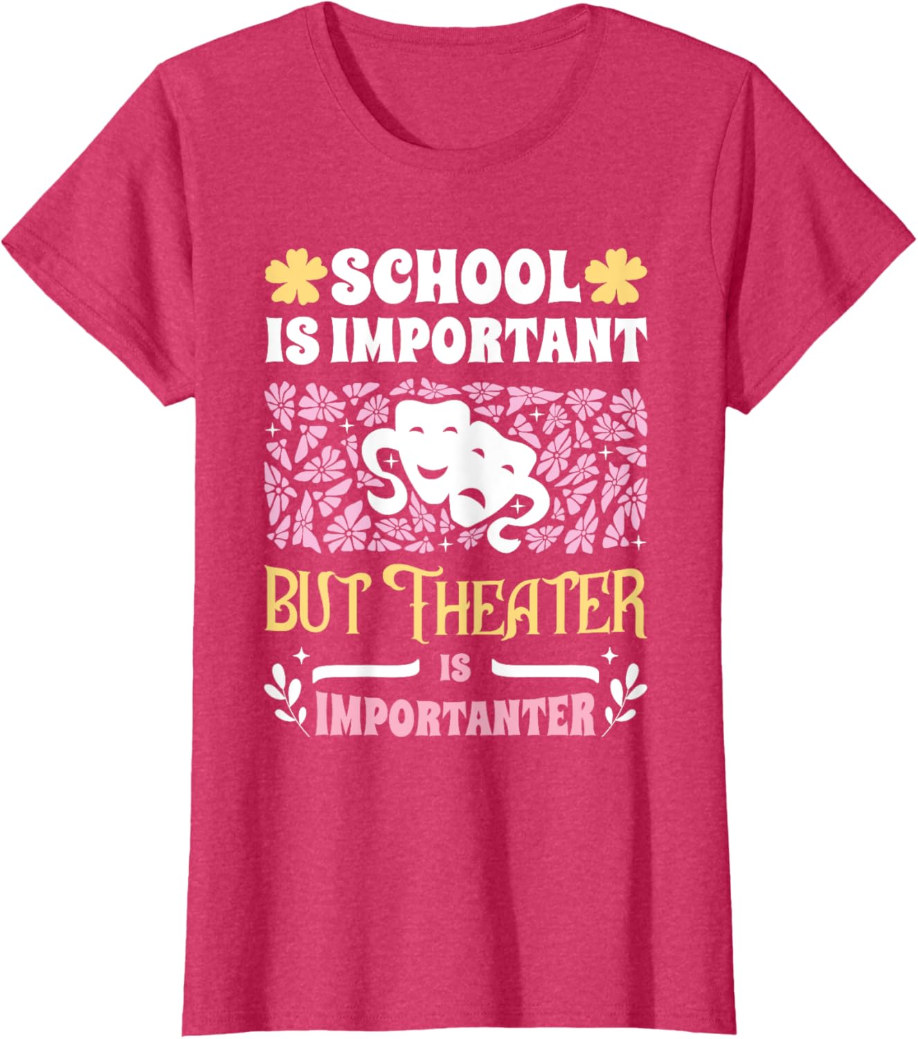 Funny Girls Theater T-Shirt - School Important But Theater Importanter - 18