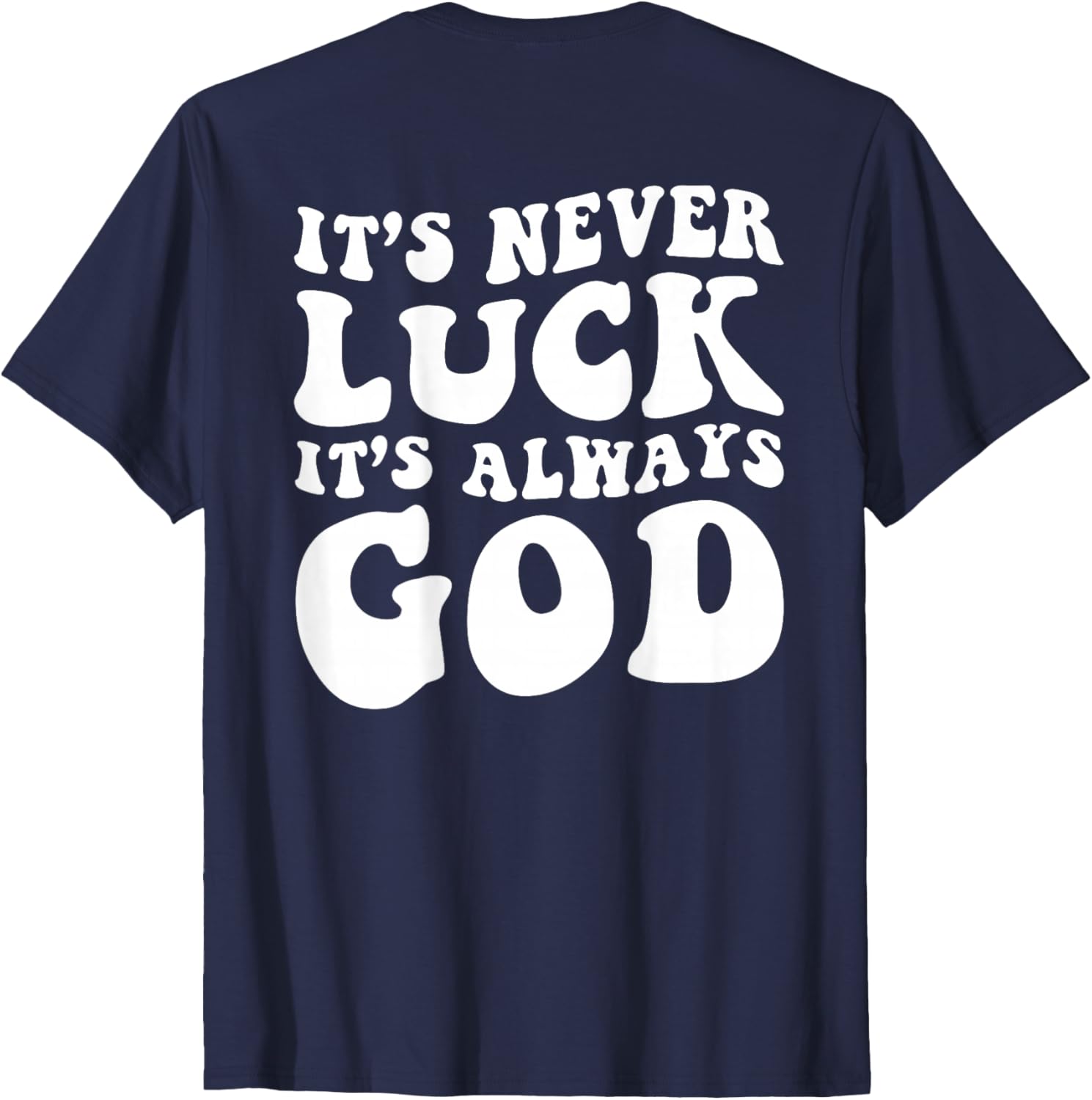 Retro God T-Shirt It's Never Luck Always God Inspirational Apparel - 8