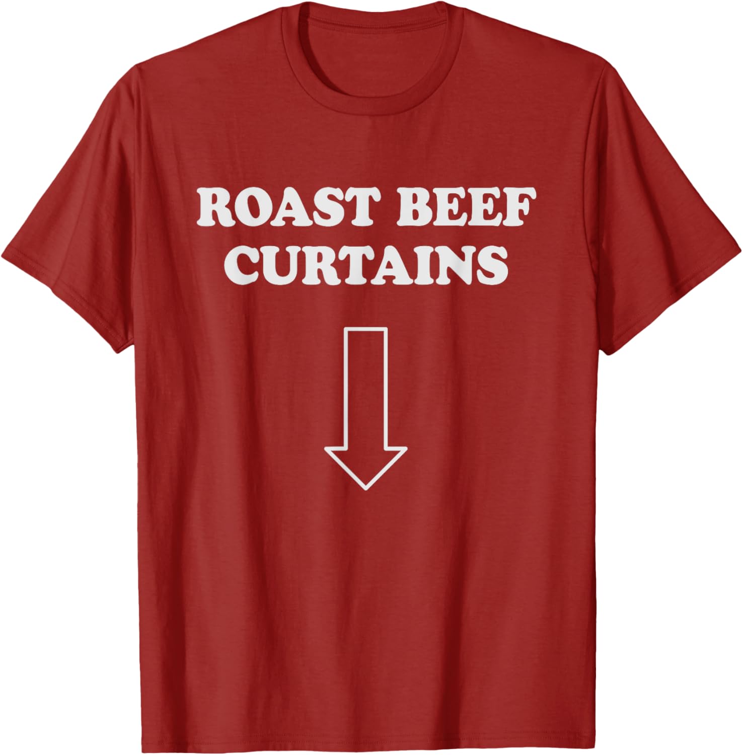 Funny Roast Beef Curtains T-Shirt for Women - Humorous Adult Apparel - 27