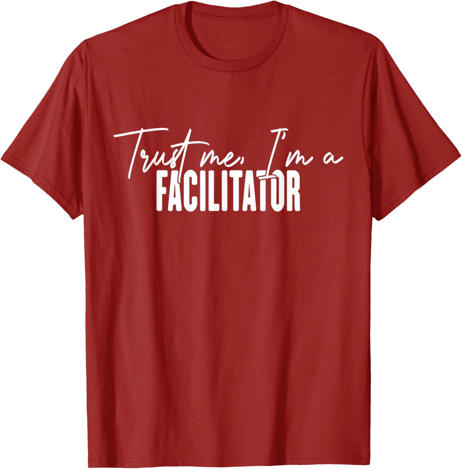 Funny Facilitator Gifts Trust Me I'm a Facilitator T-Shirt for Fun Events - 19