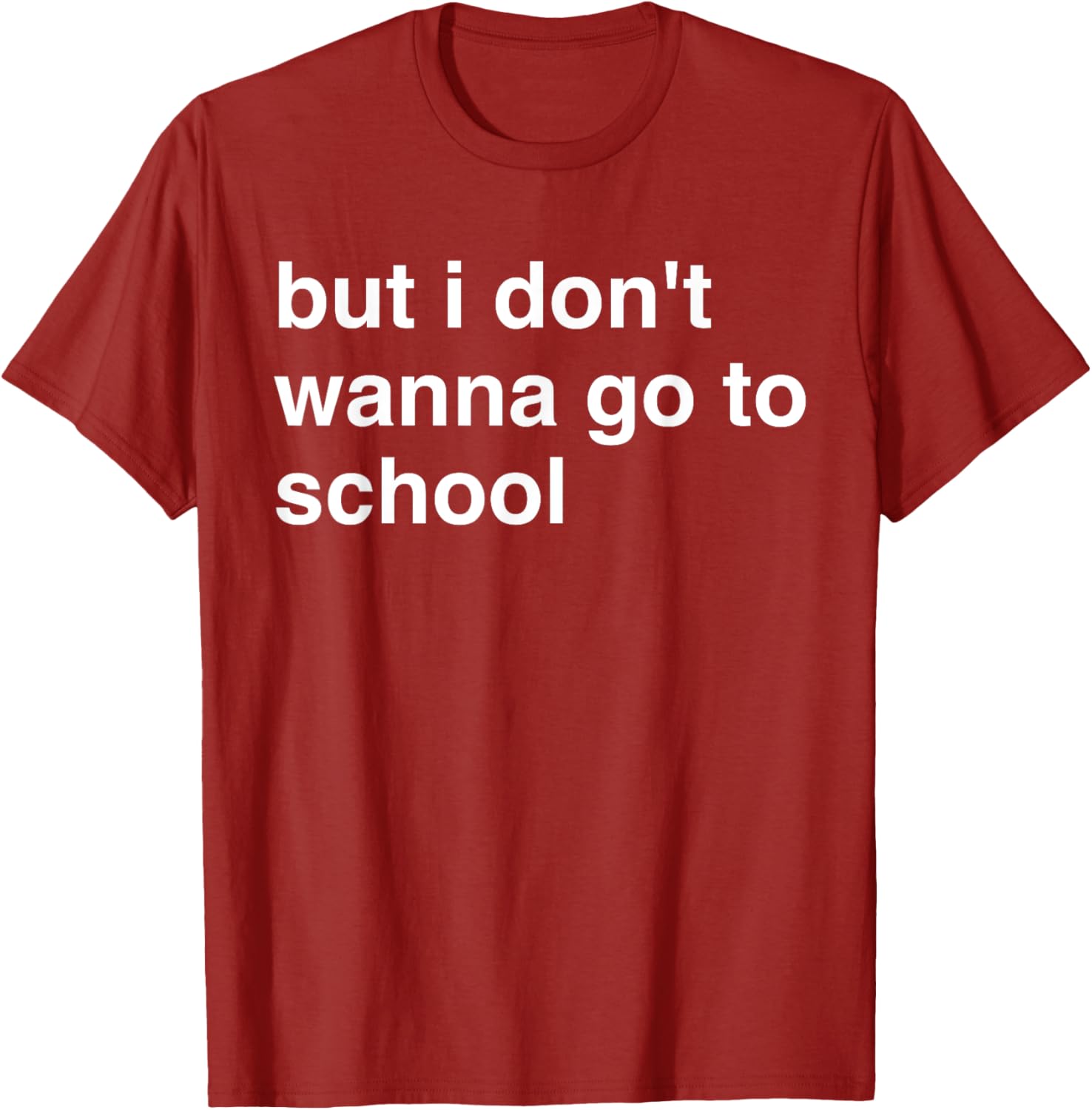 But I Don't Wanna Go To School T-Shirt for Kids Fun Casual Wear - 5