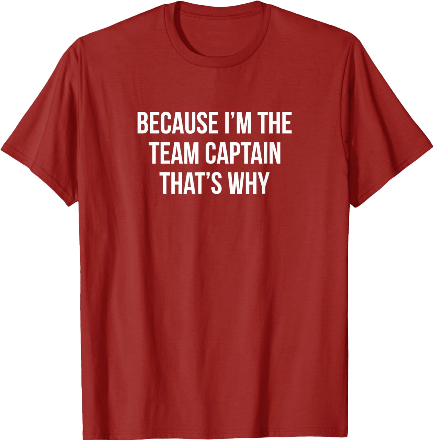Because I'm The Team Captain T-Shirt for Sports Enthusiasts and Leaders - 4