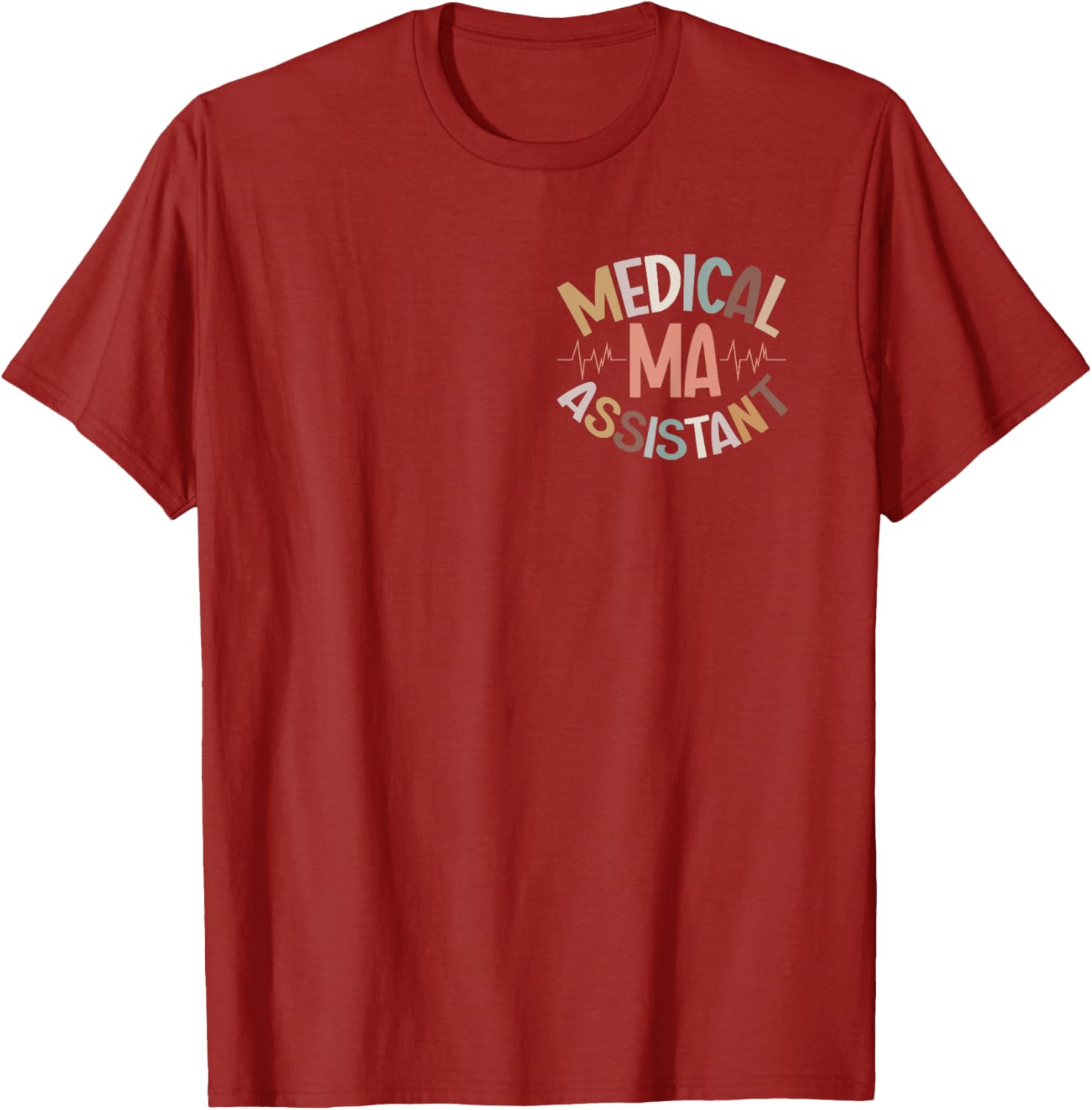 Great Certified Medical Assistant T-Shirt for Healthcare Heroes - 1