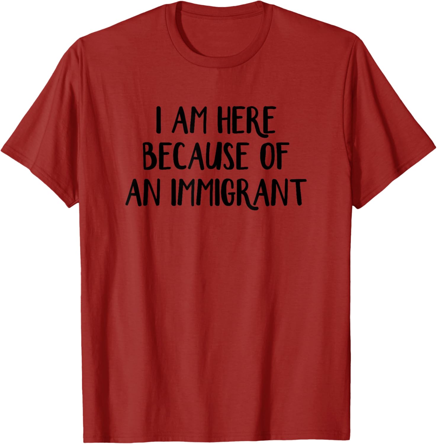 I Am Here Because Of An Immigrant T-Shirt for Proud Supporters - 5