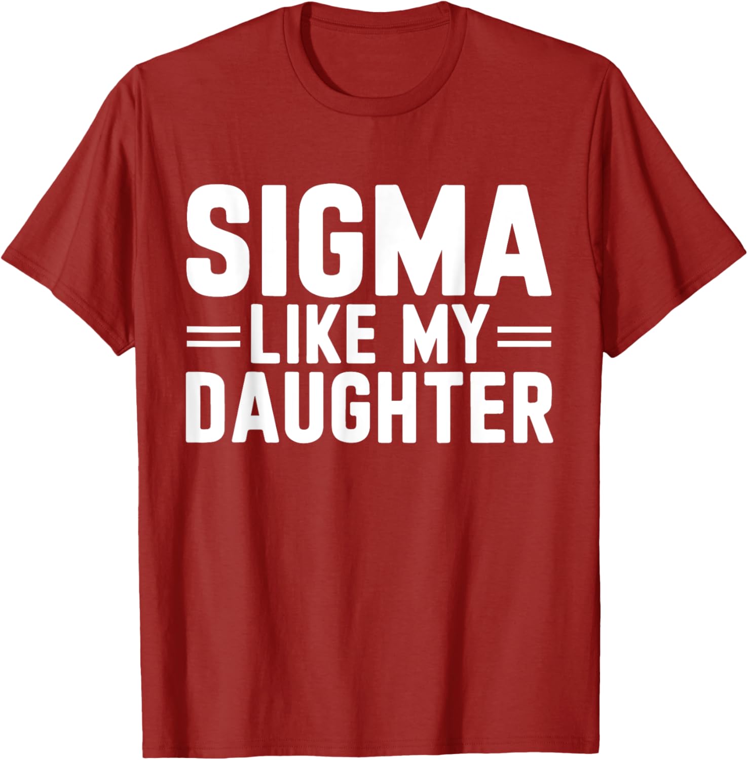 Sigma Like My Daughter Father's Day T-Shirt for Dads and Daughters - 19