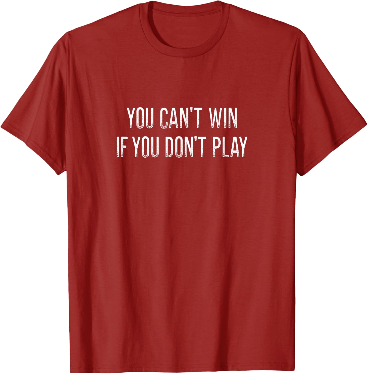 Vintage Style You Can't Win If You Don't Play T-Shirt for Fun Lovers - 14