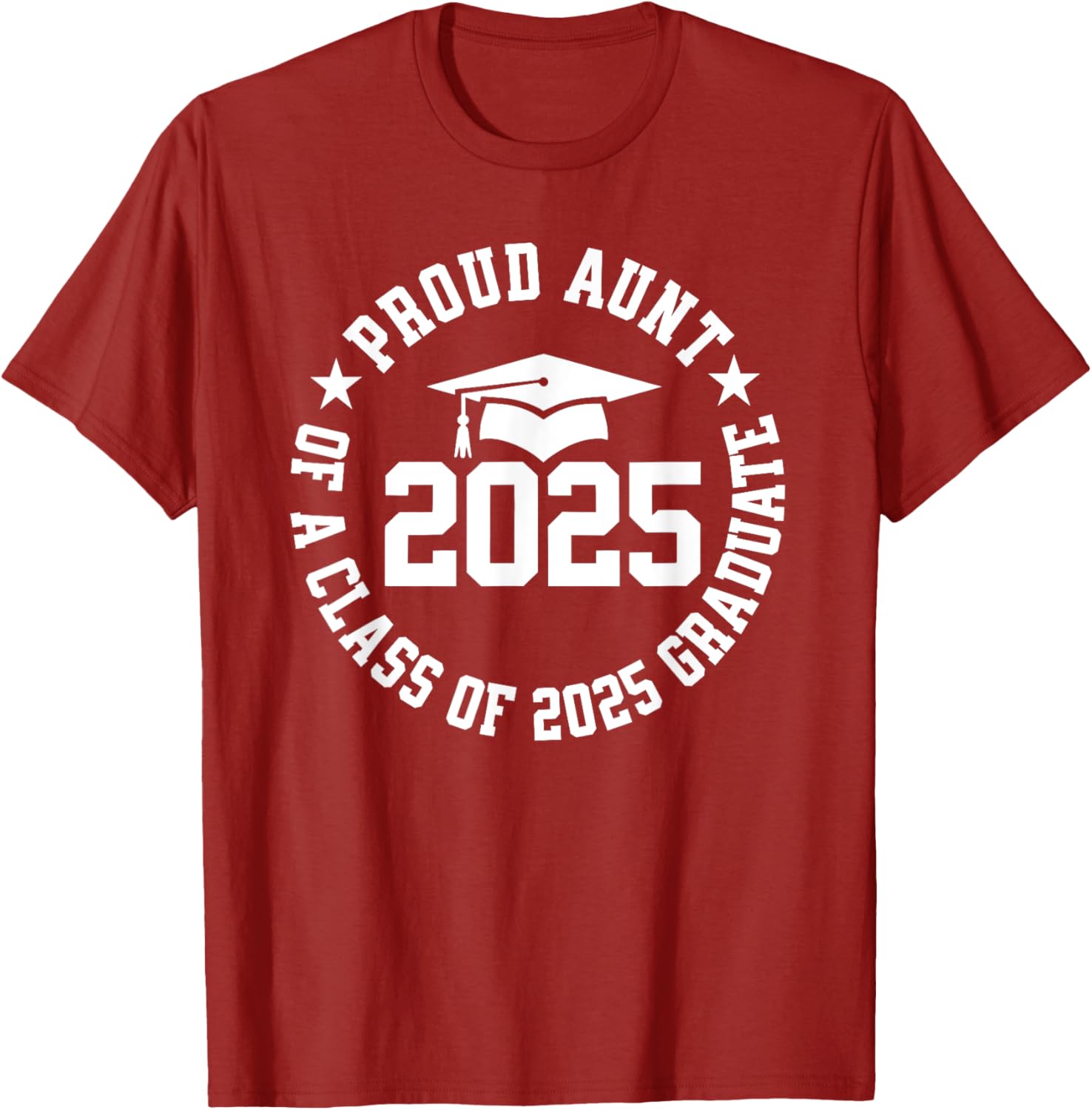 Proud Aunt of a Class of 2025 Graduate Graduation T-Shirt Gift - 4