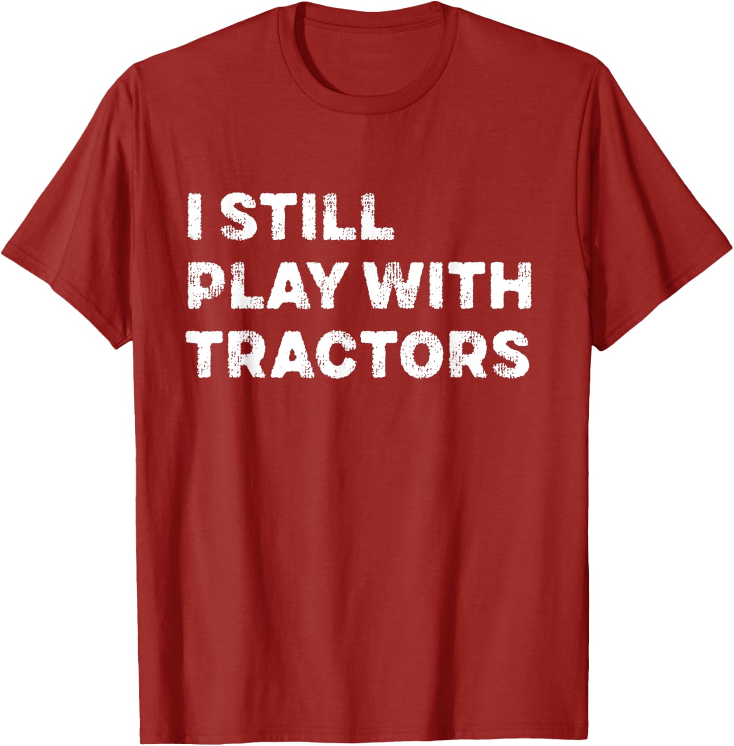 I Still Play With Tractors T-Shirt Fun Tractor Lover Gift for Kids - 5