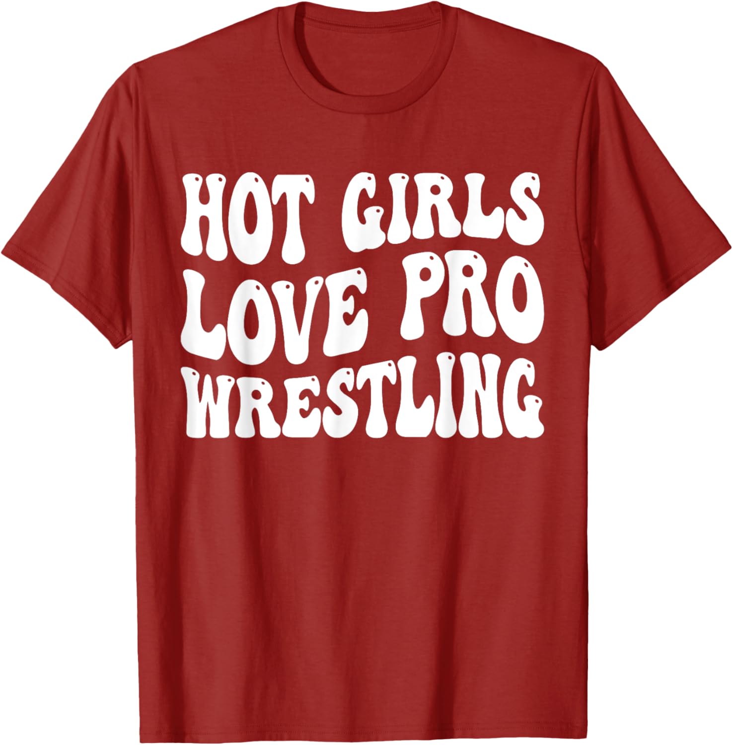 Hot Girls Love Pro Wrestling Retro Funny Quote T-Shirt for Fans - 4