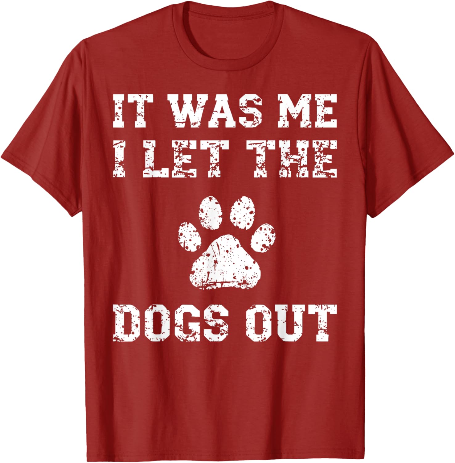 It Was Me I Let the Dogs Out Funny Dog Lover T-Shirt for Pet Owners - 26