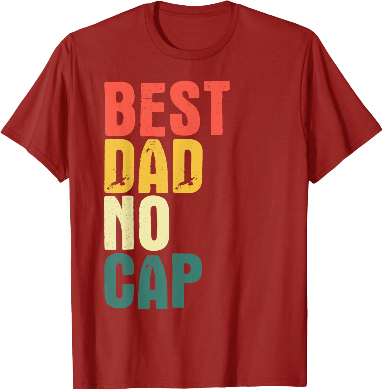 Funny Best Dad No Cap Father's Day T-Shirt for Men - Fun Gift Idea - 5