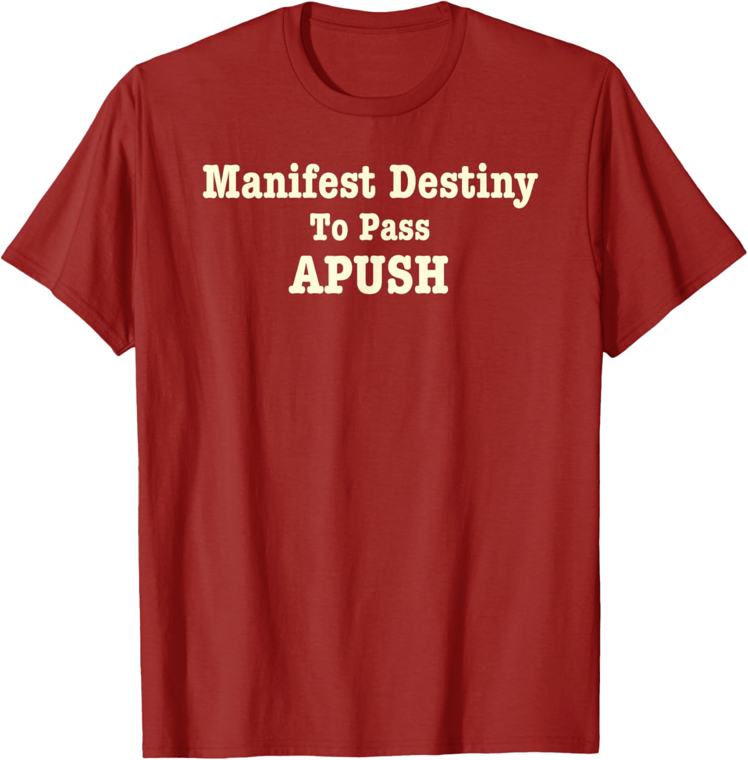 Funny APUSH T-Shirt Manifest Destiny Exam Humor for History Lovers - 7