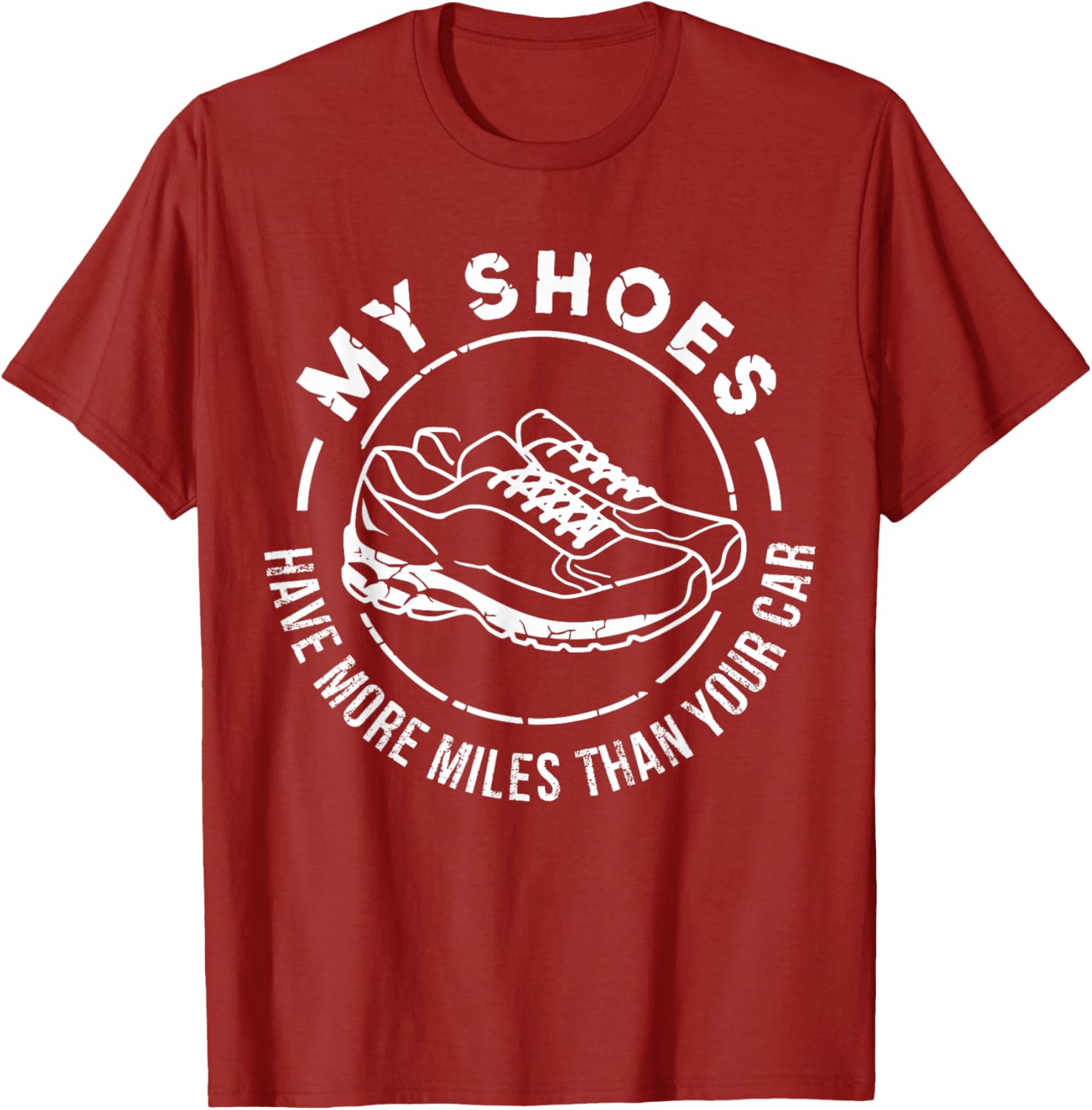 My Shoes Have More Miles Than Your Car Marathon T-Shirt for Runners - 11