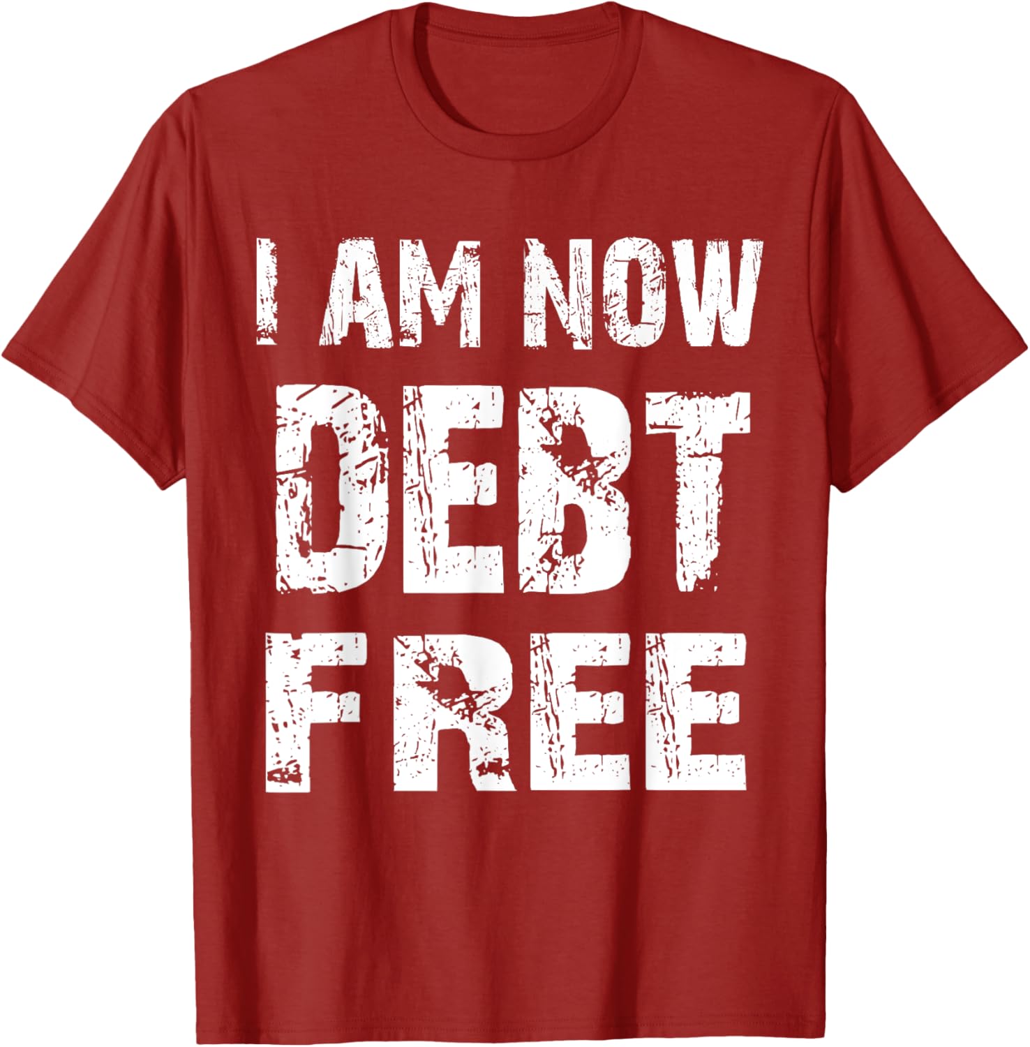 I Am Now Debt Free T-Shirt for Celebrating Financial Freedom - 26