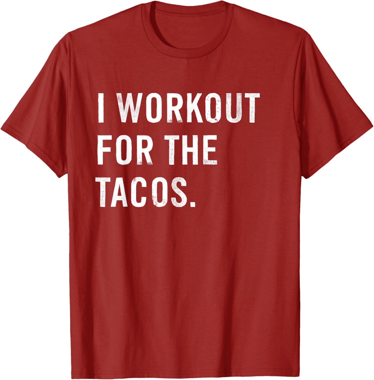 Funny I Workout For The Tacos T-Shirt Perfect for Taco Lovers - 11