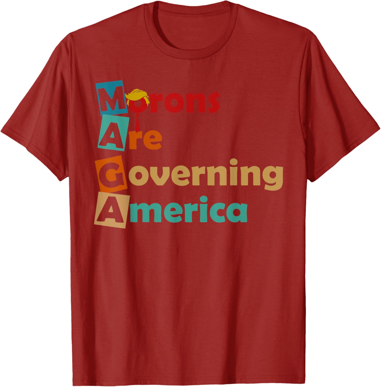 MAGA Morons Are Governing America T-Shirt Fun Political Apparel - 6