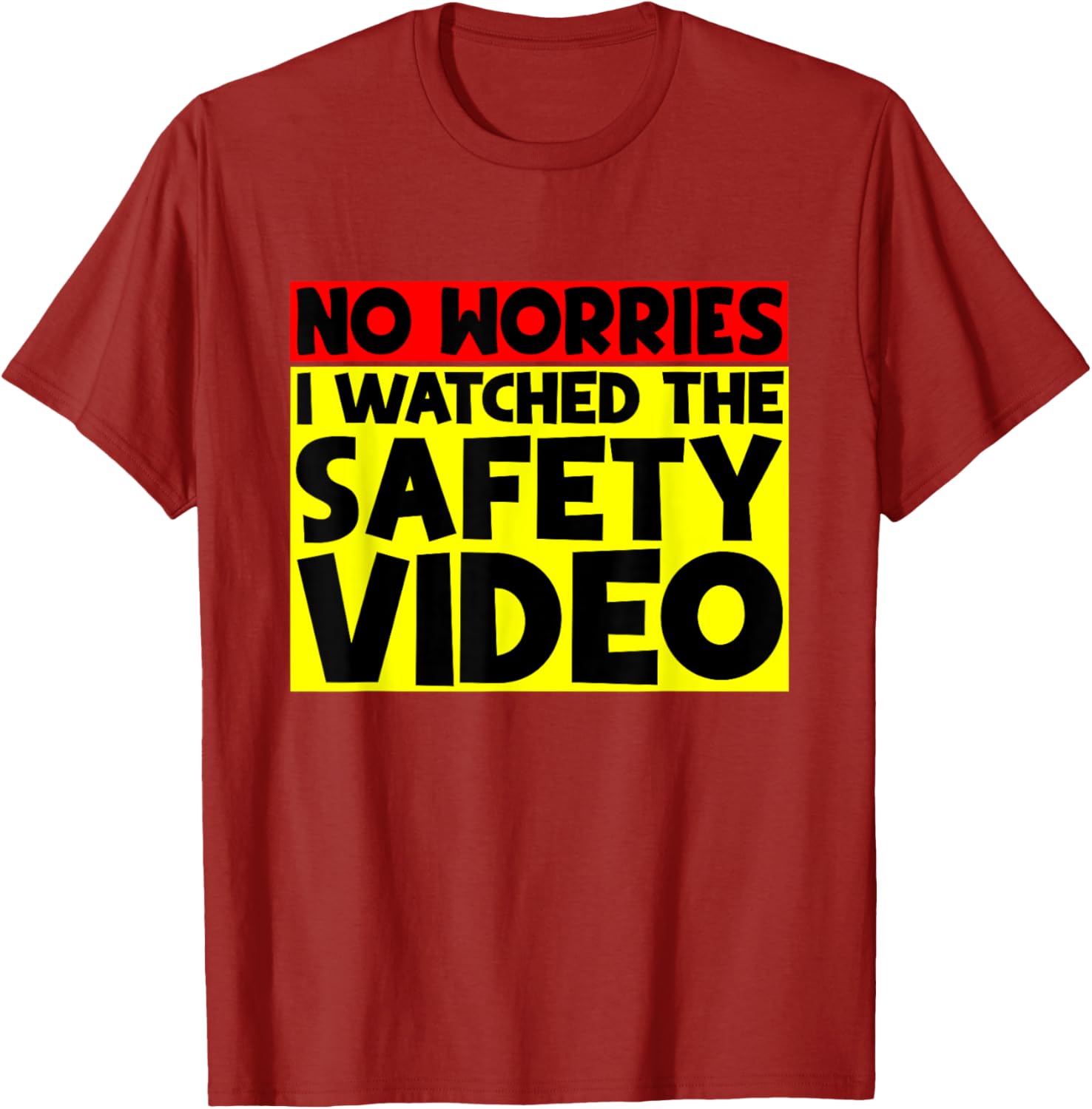Funny No Worries I Watched The Safety Video T-Shirt for Work Enjoyment - 24