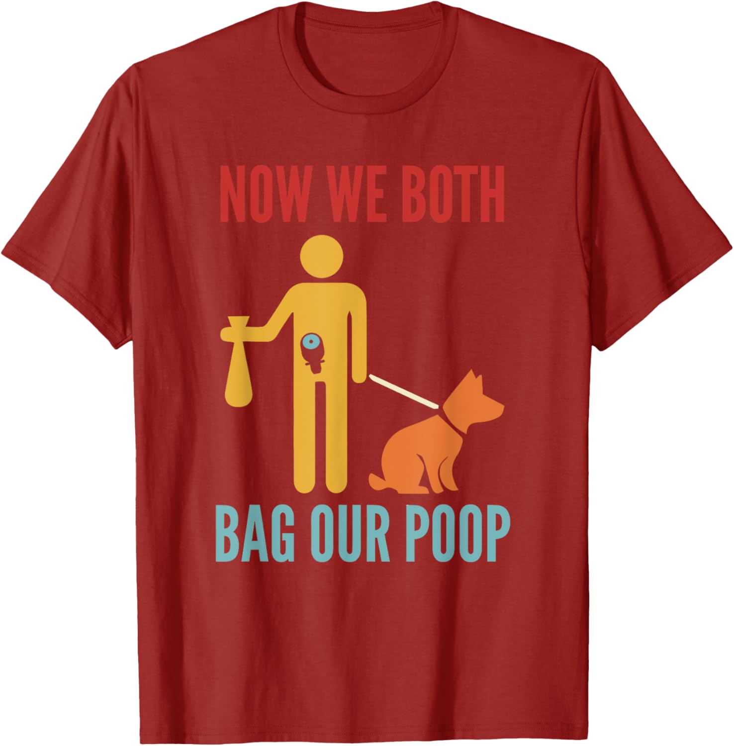 Funny Retro T-Shirt Now We Both Bag Our Poop for Pet Lovers and Friends - 3