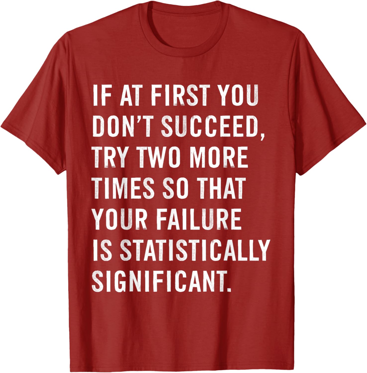 Funny Science Teacher T-Shirt If At First You Don't Succeed Gift Idea - 4