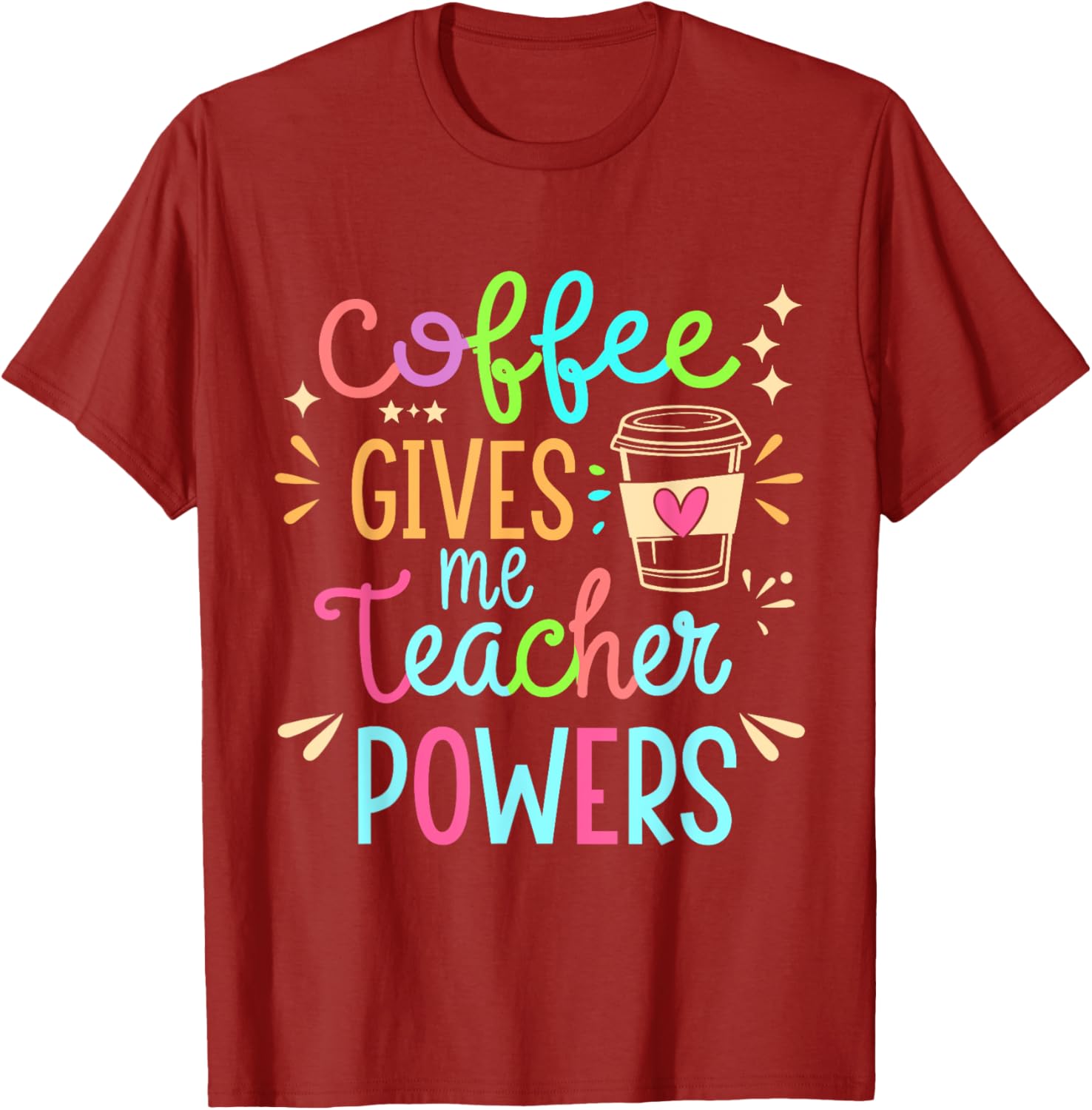 Funny Teacher T-Shirt - Coffee Gives Me Teacher Powers Humor Apparel - 7