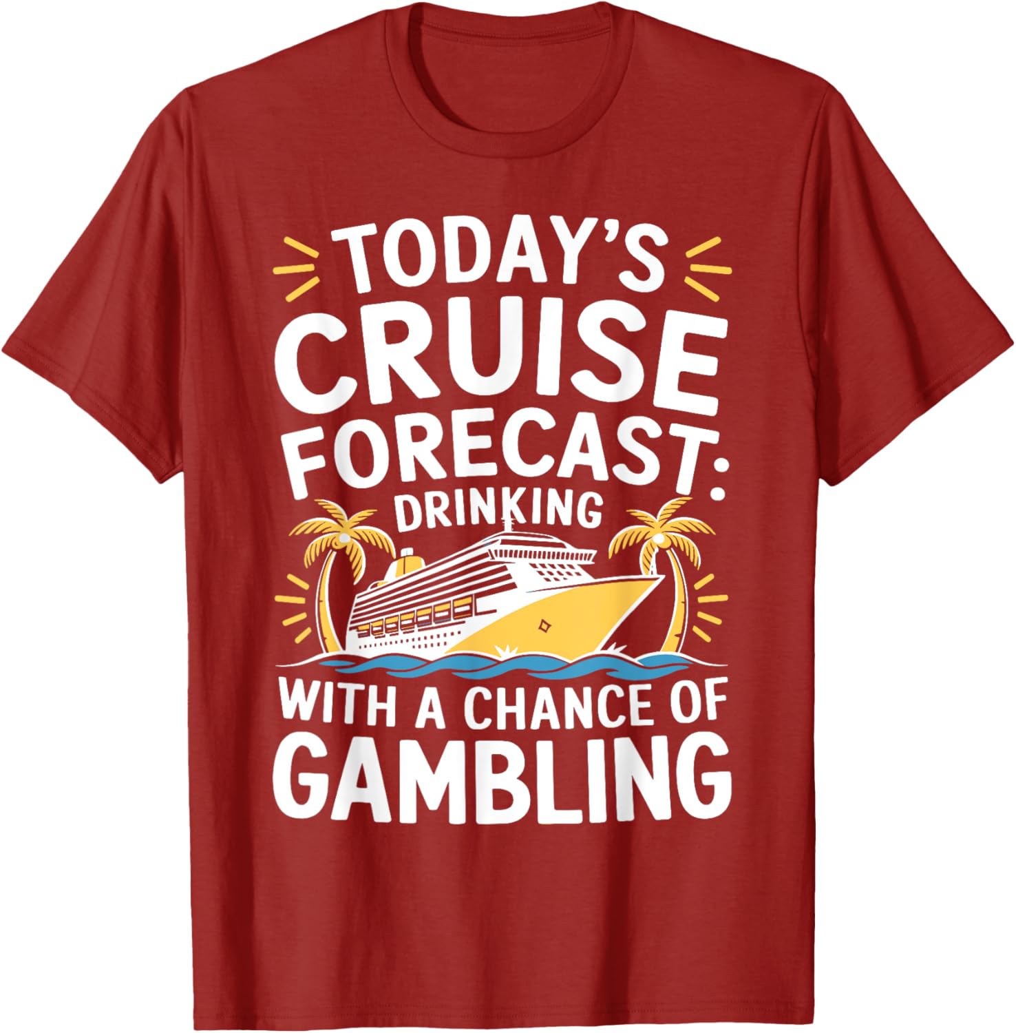 Today's Forecast Cruising With Chance Of Drinking 2025 T-Shirt Fun Outfit - 15