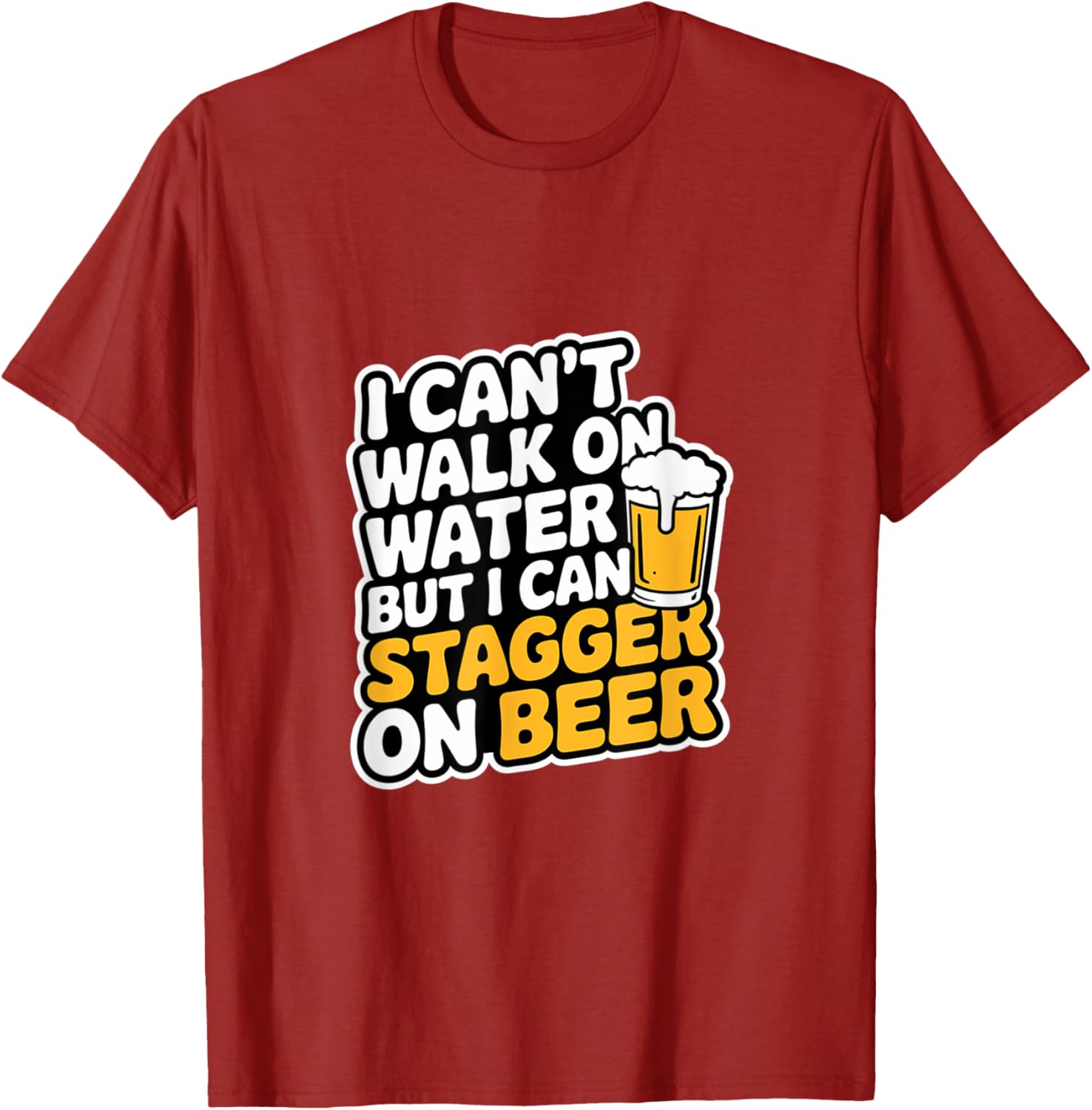 Funny I Can't Walk On Water But I Can Stagger On Beer T-Shirt - 9