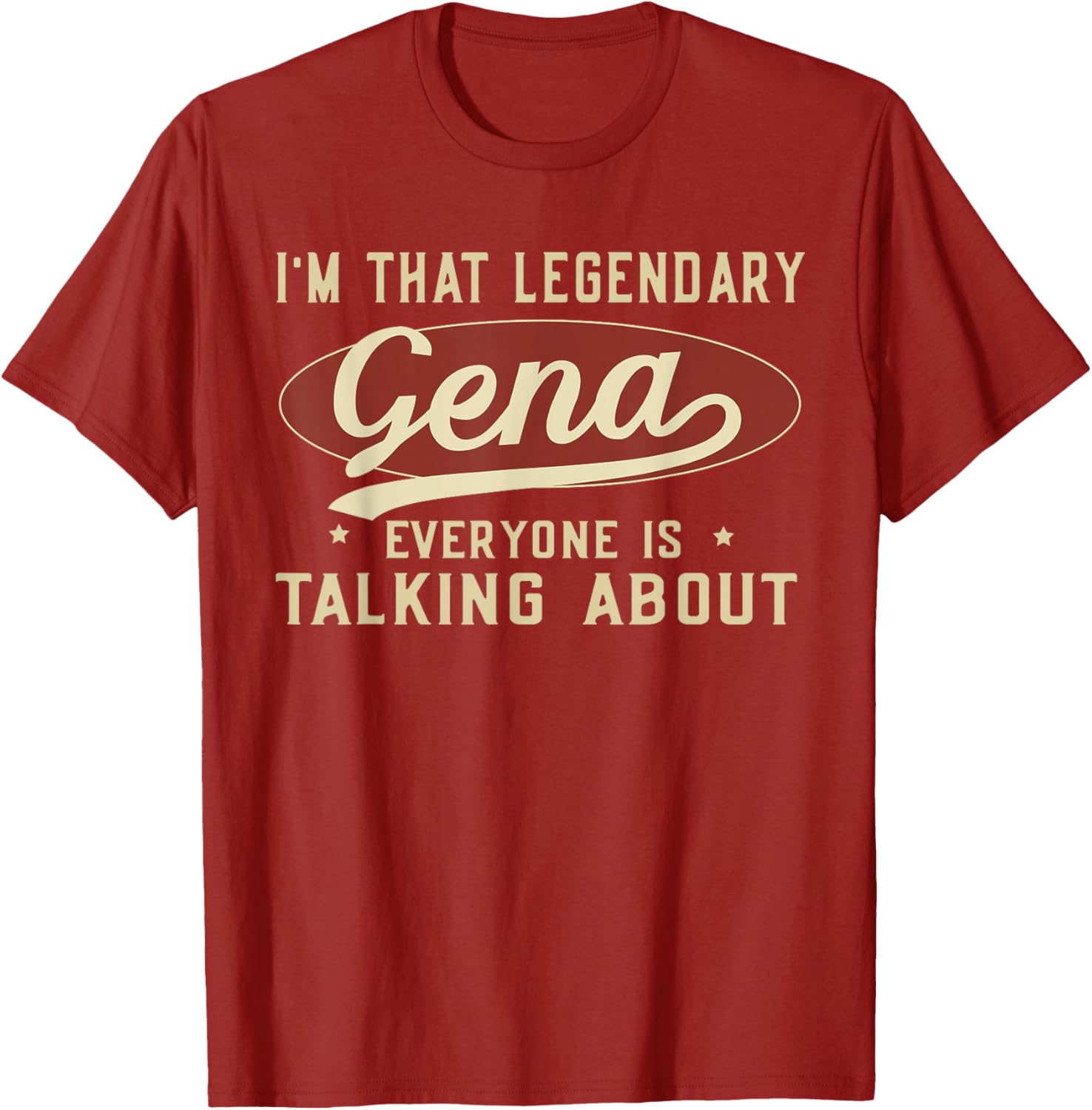 I'm That Legendary Gena T-Shirt for Fun and Fashionable Outfits - 18
