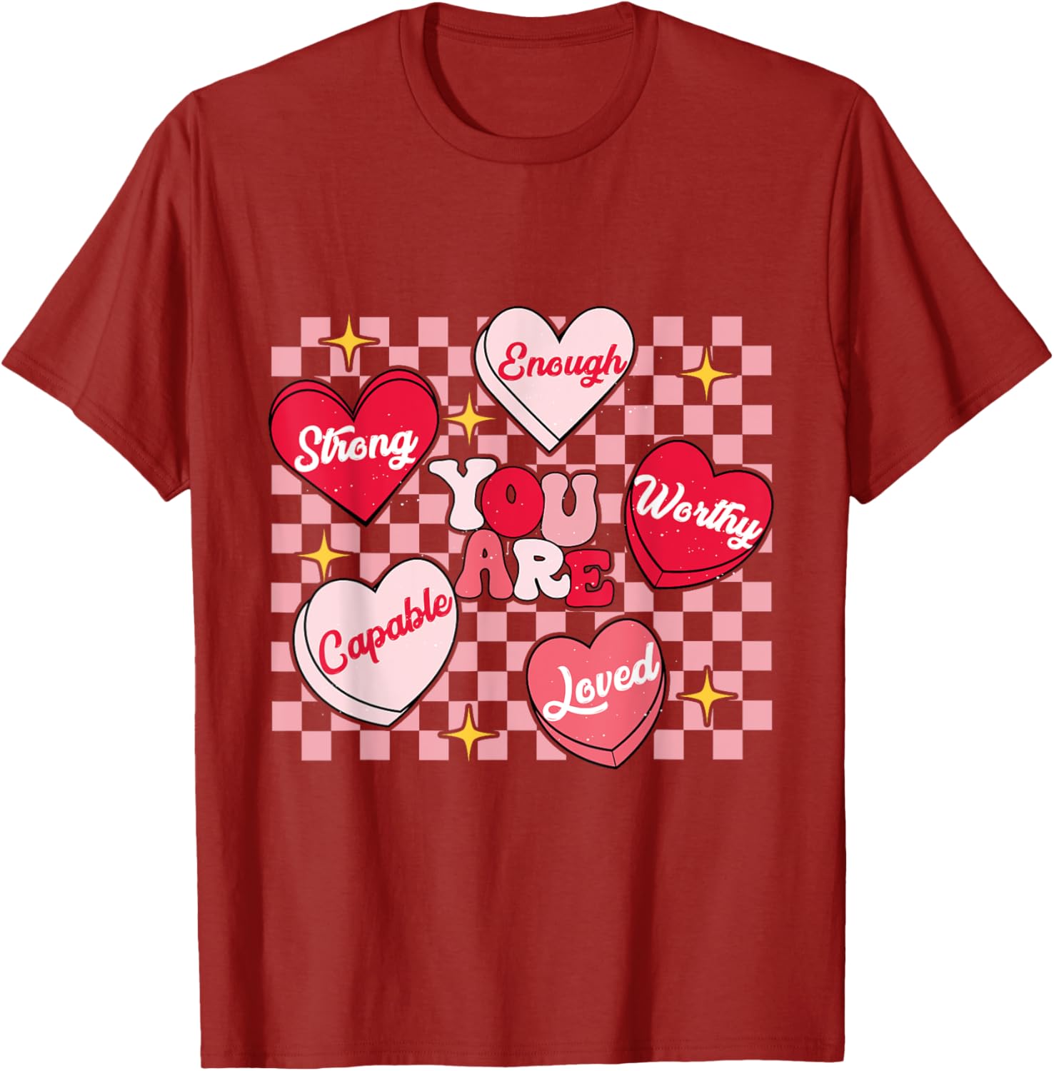 Cute You Are My Loved Worthy Enough Candy Heart Teacher Valentine T-Shirt - 4