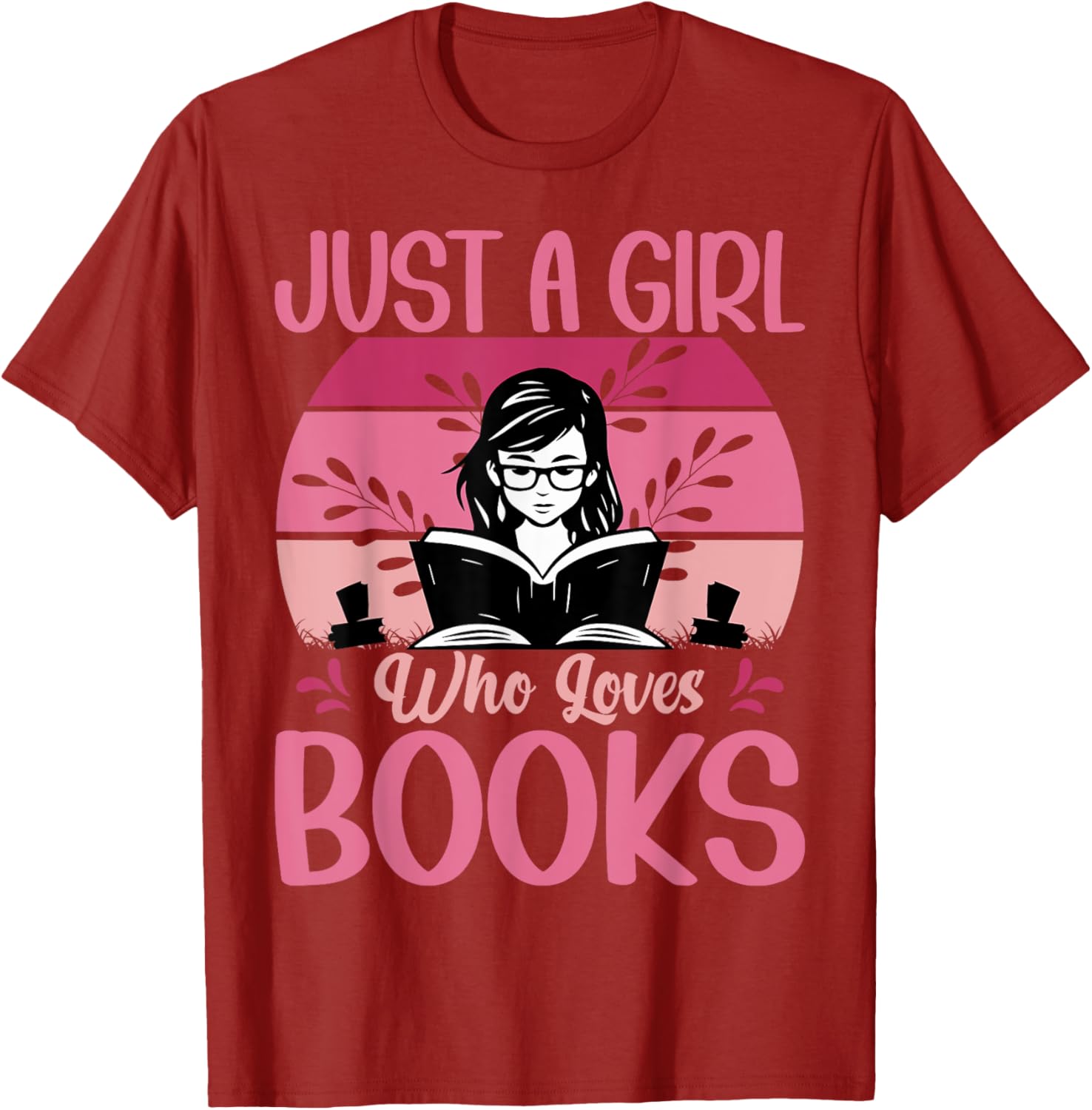Just A Girl Who Loves Books Funny T-Shirt for Book Lovers - 23