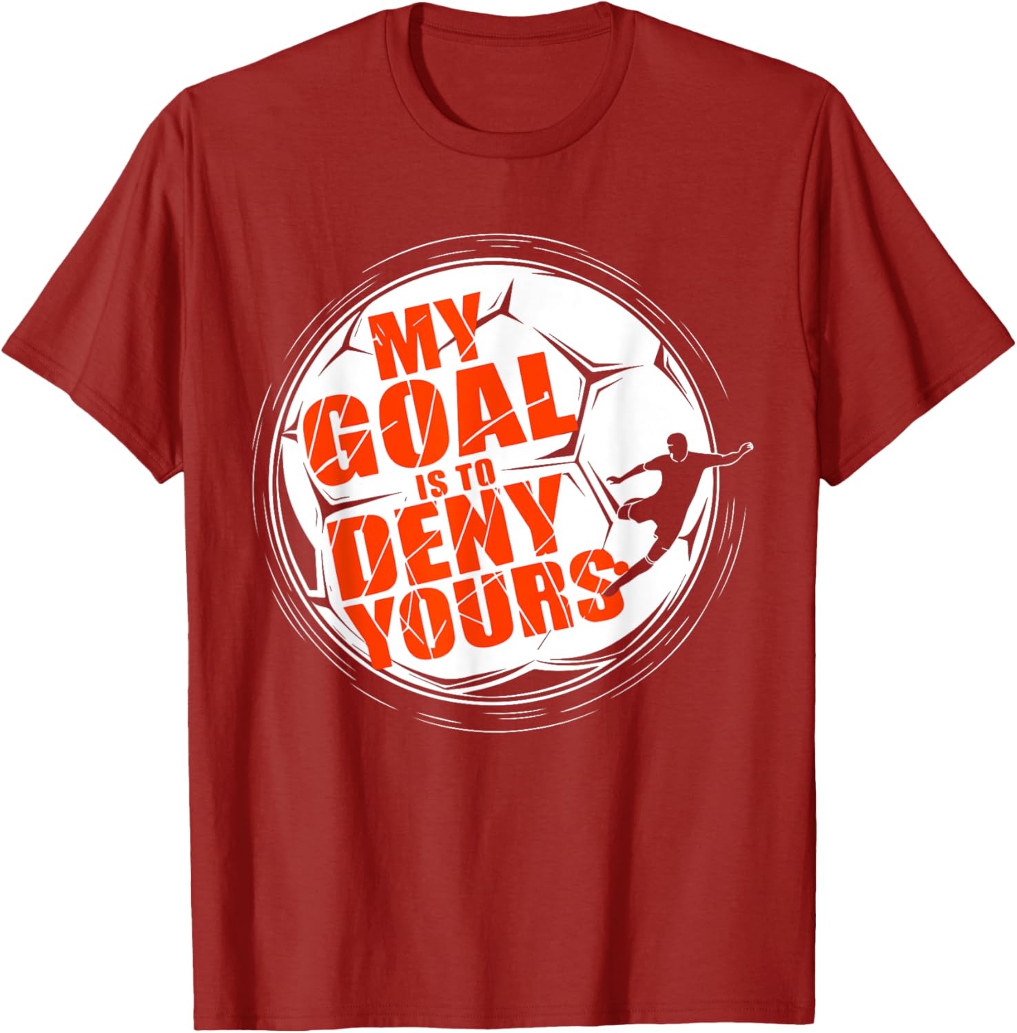 My Goal is to Deny Yours Soccer T-Shirt for Men and Boys Goalkeeper - 16