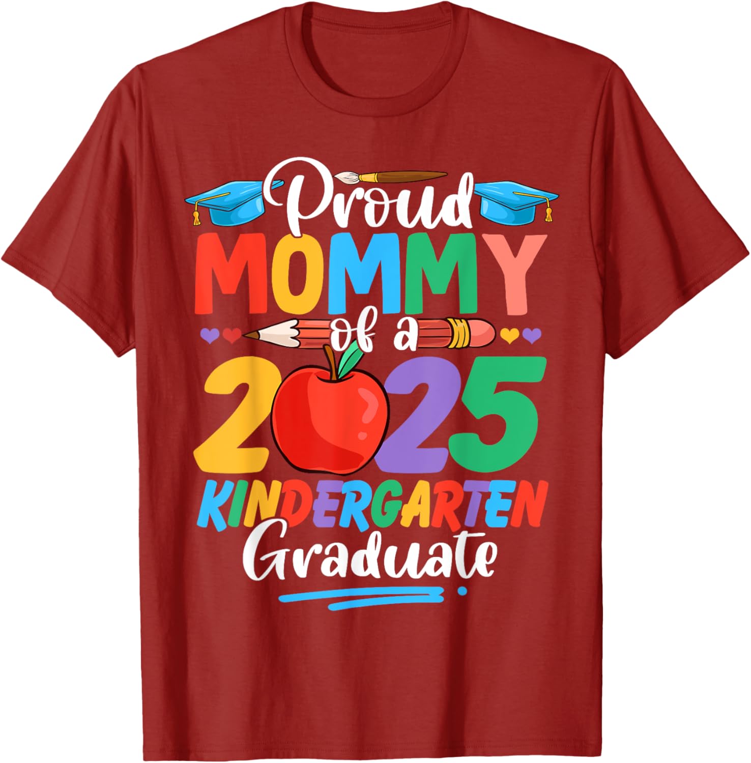 Proud Mommy of a 2025 Kindergarten Grad Mother's Day T-Shirt for Moms - 5