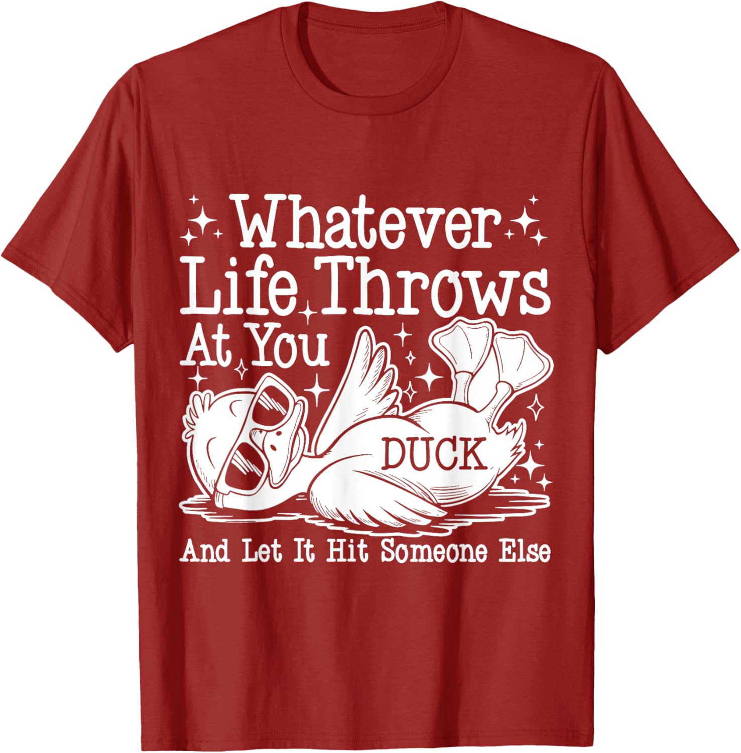 Funny Duck Sarcastic T-Shirt for Humor Lovers - Whatever Life Throws at You - 4