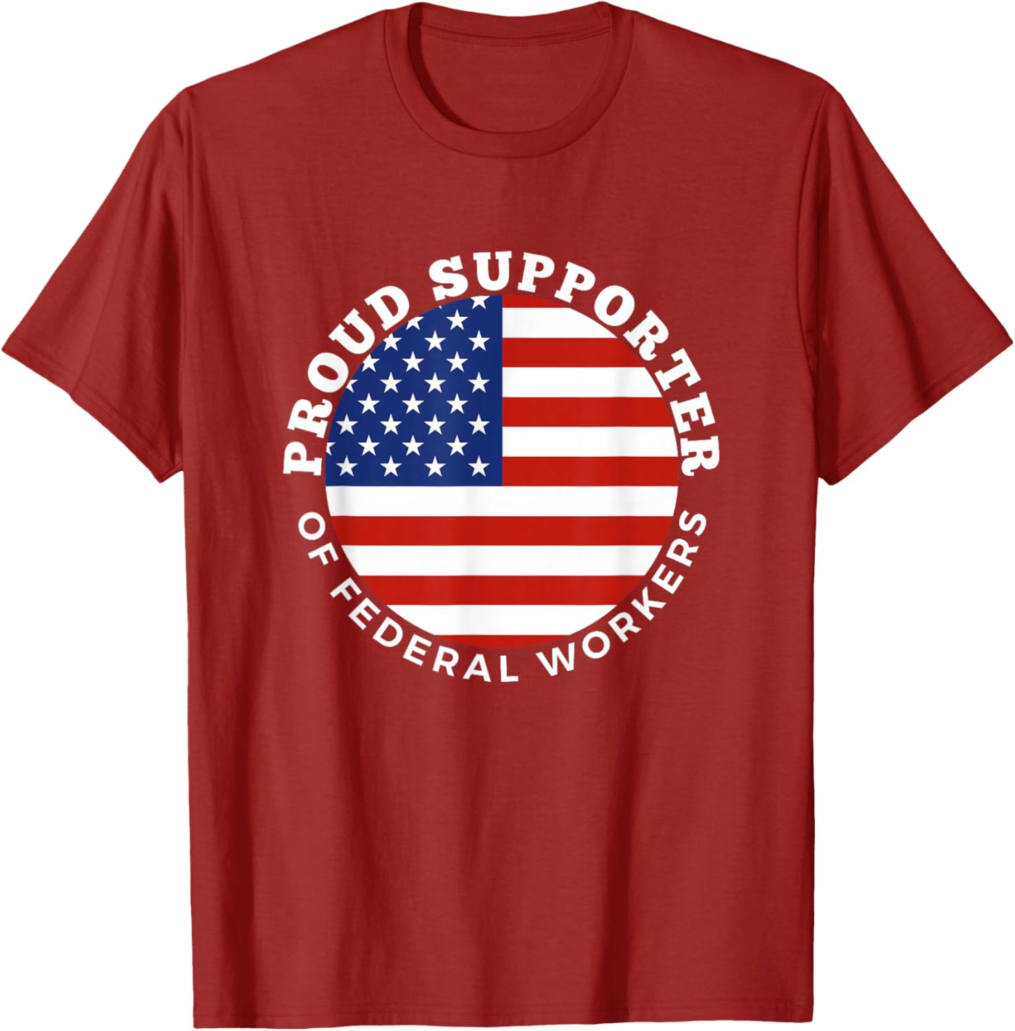 Proud Supporter of Federal Workers T-Shirt | Perfect Gift for Federal Employees - 20