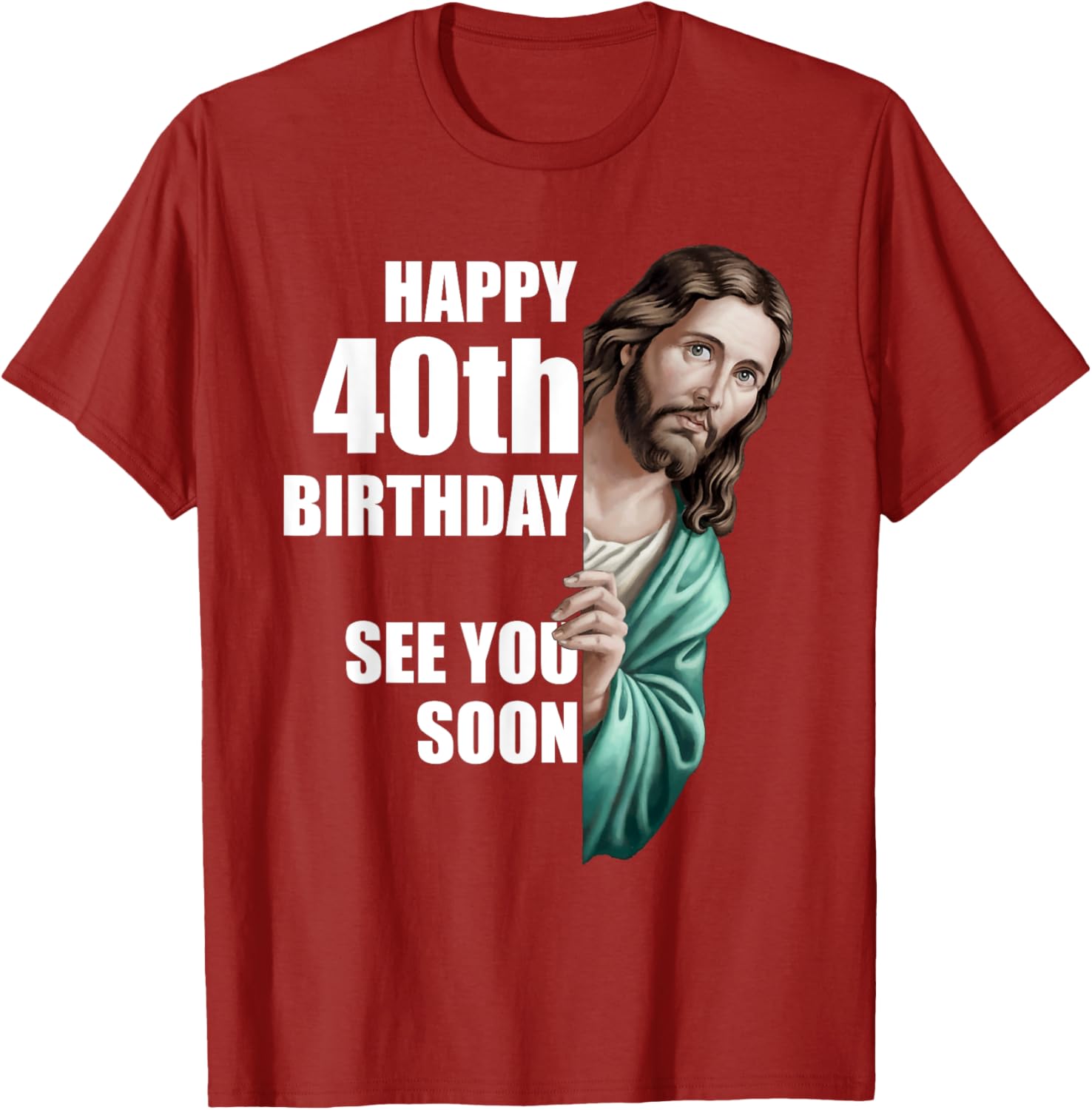Happy 40th Birthday Jesus Design T-Shirt for Fun Celebrations - 7