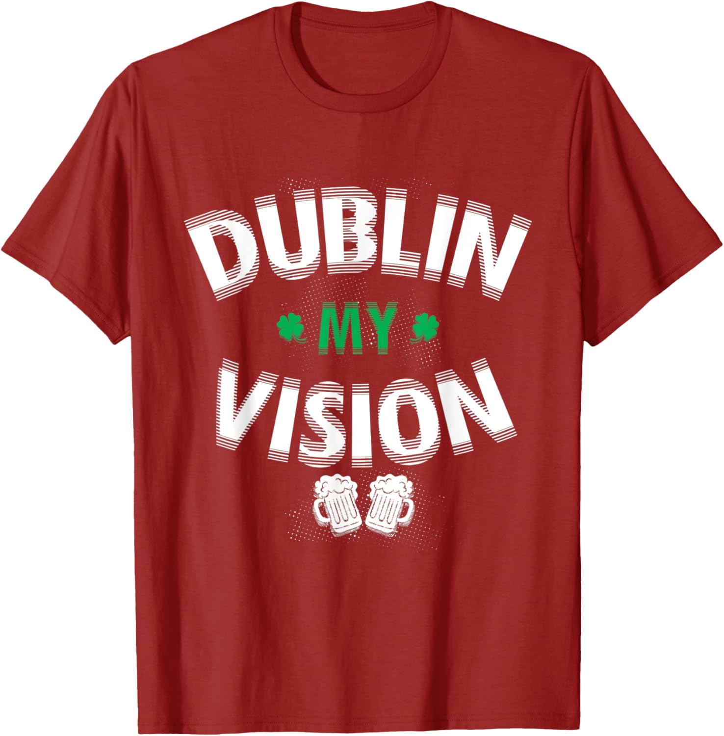 Funny Dublin My Vision St Patrick's Day T-Shirt for Irish Festival Fun - 22