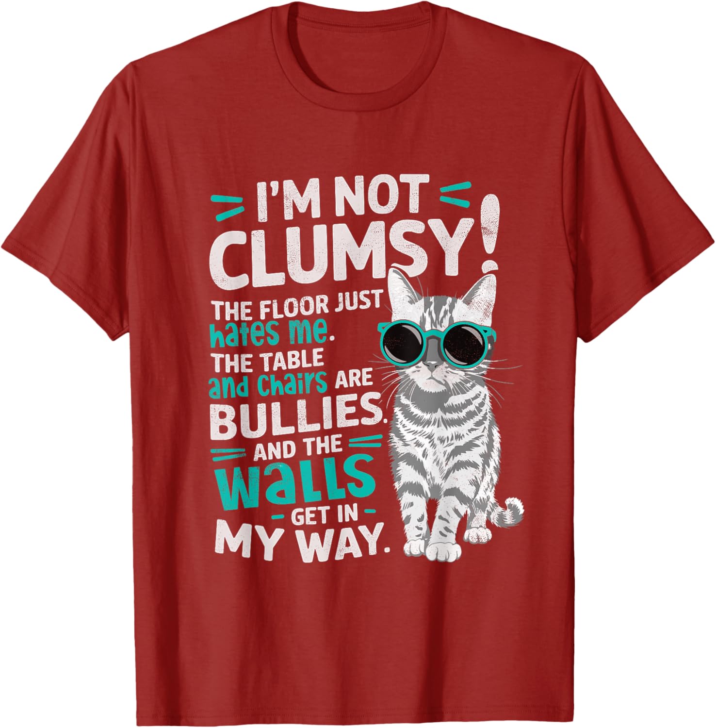 I'm Not Clumsy Just The Floor Hates Me Funny Cat Lover T-Shirt - 12
