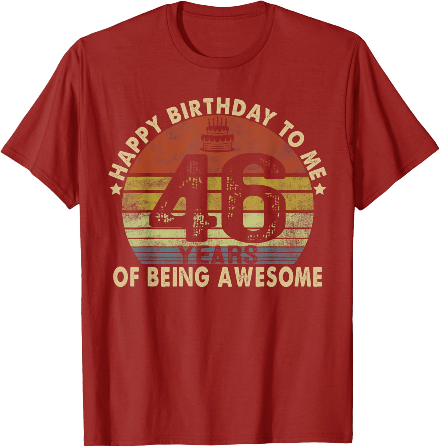 Happy Birthday to Me 46 Years Awesome 46th Birthday T-Shirt Gift - 22