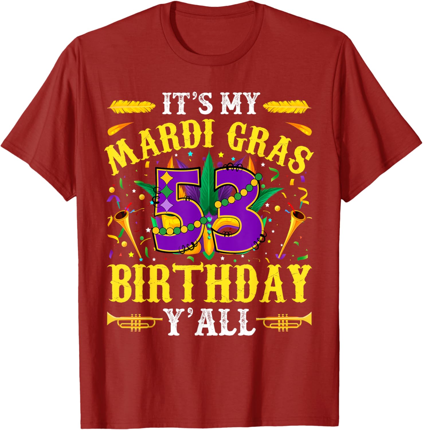 It's My 53rd Mardi Gras Birthday Yall Celebration T-Shirt for Fun Times - 11