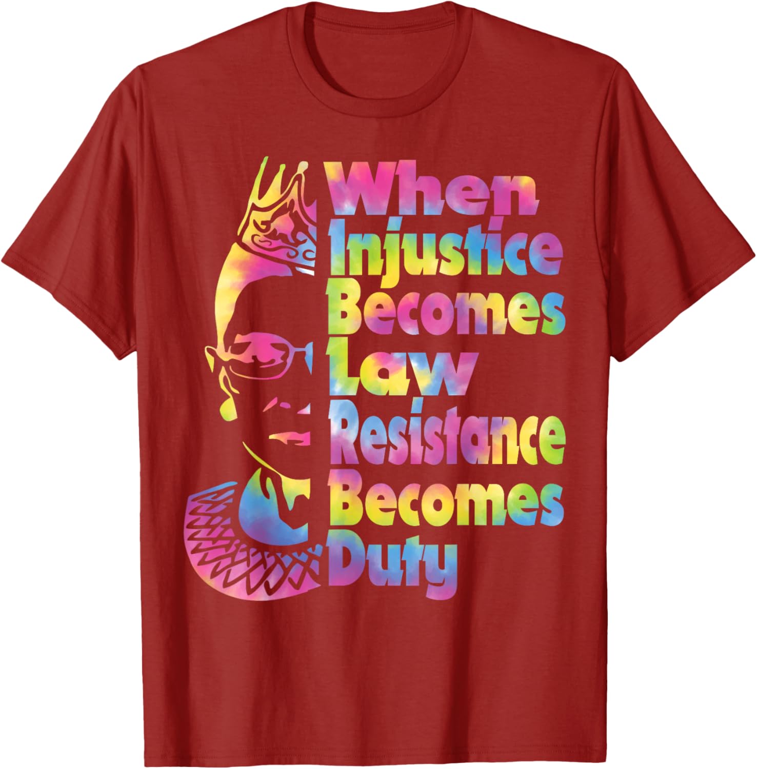 When Injustice Becomes Law Resistance Duty Tie Dye T-Shirt for All - 8