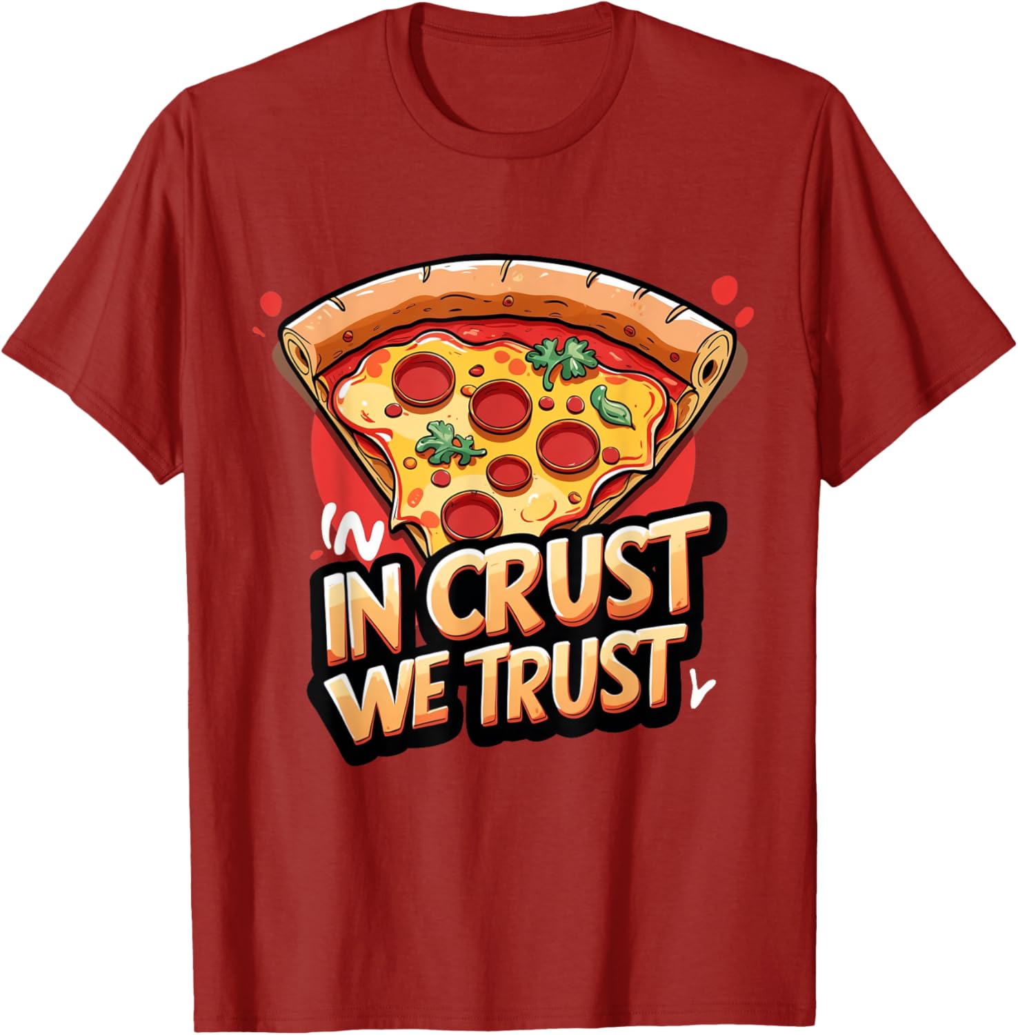 In Crust We Trust Funny Pizza Chef T-Shirt for Pizza Lovers - 13