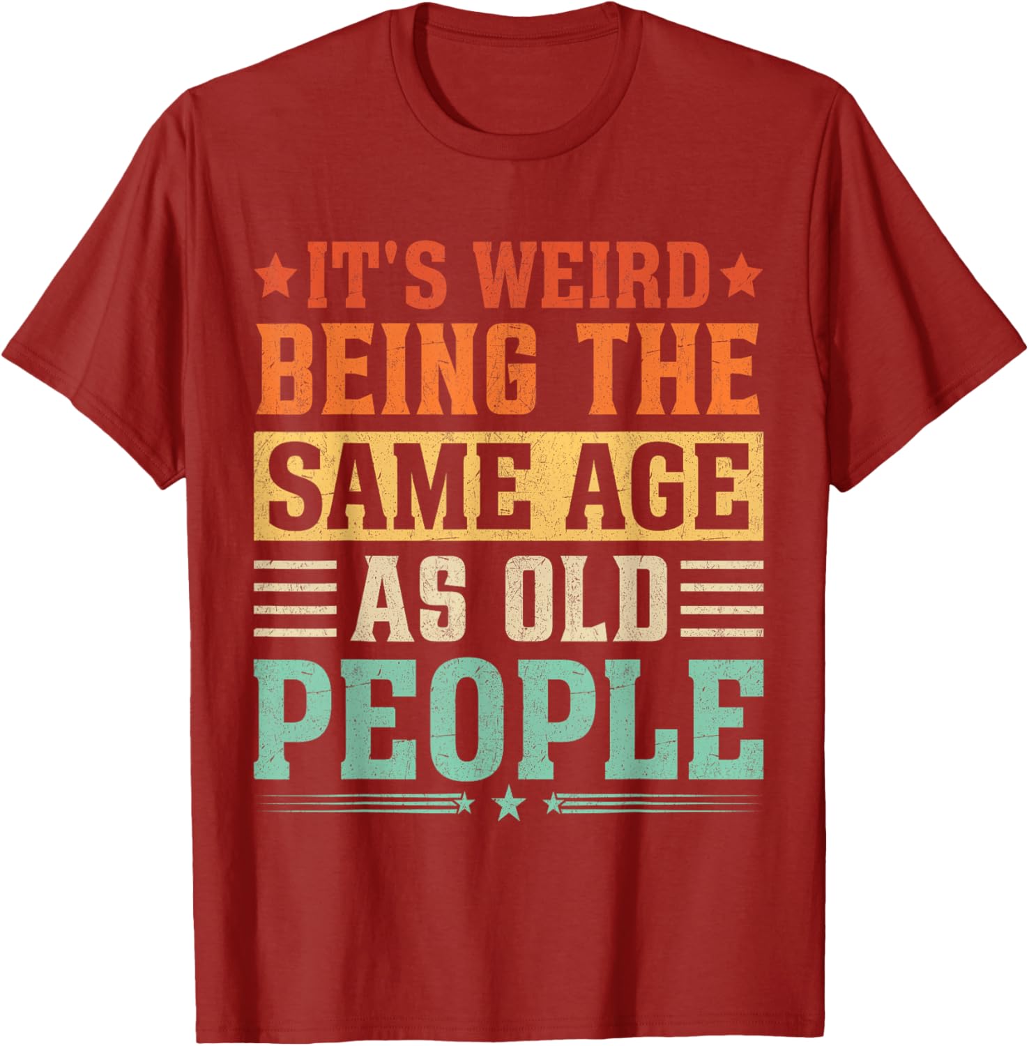 Funny Vintage T-Shirt It's Weird Being The Same Age As Old People - 2