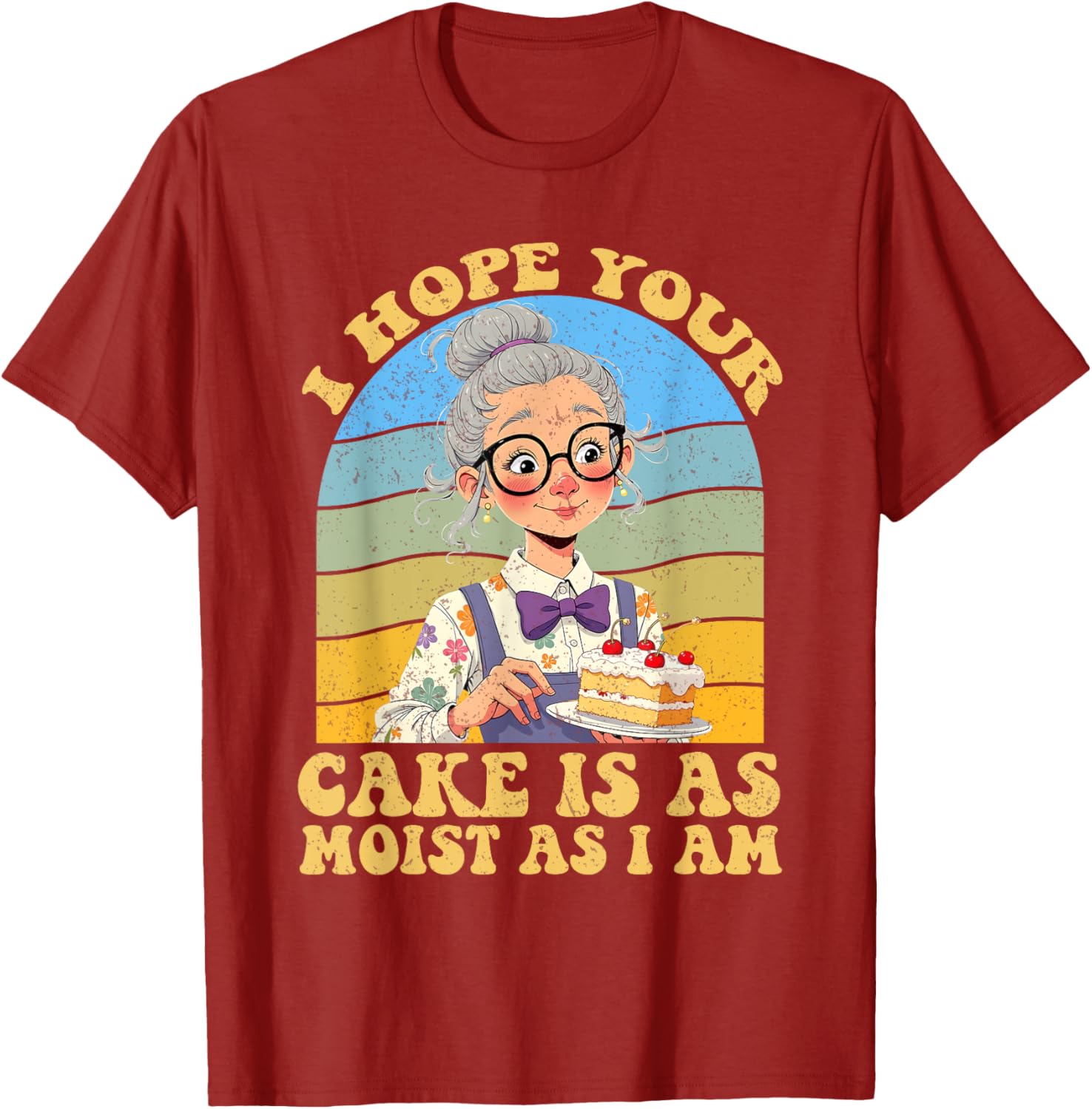 I Hope Your Cake Is As Moist As I Am Vintage T-Shirt for Fun Lovers - 16