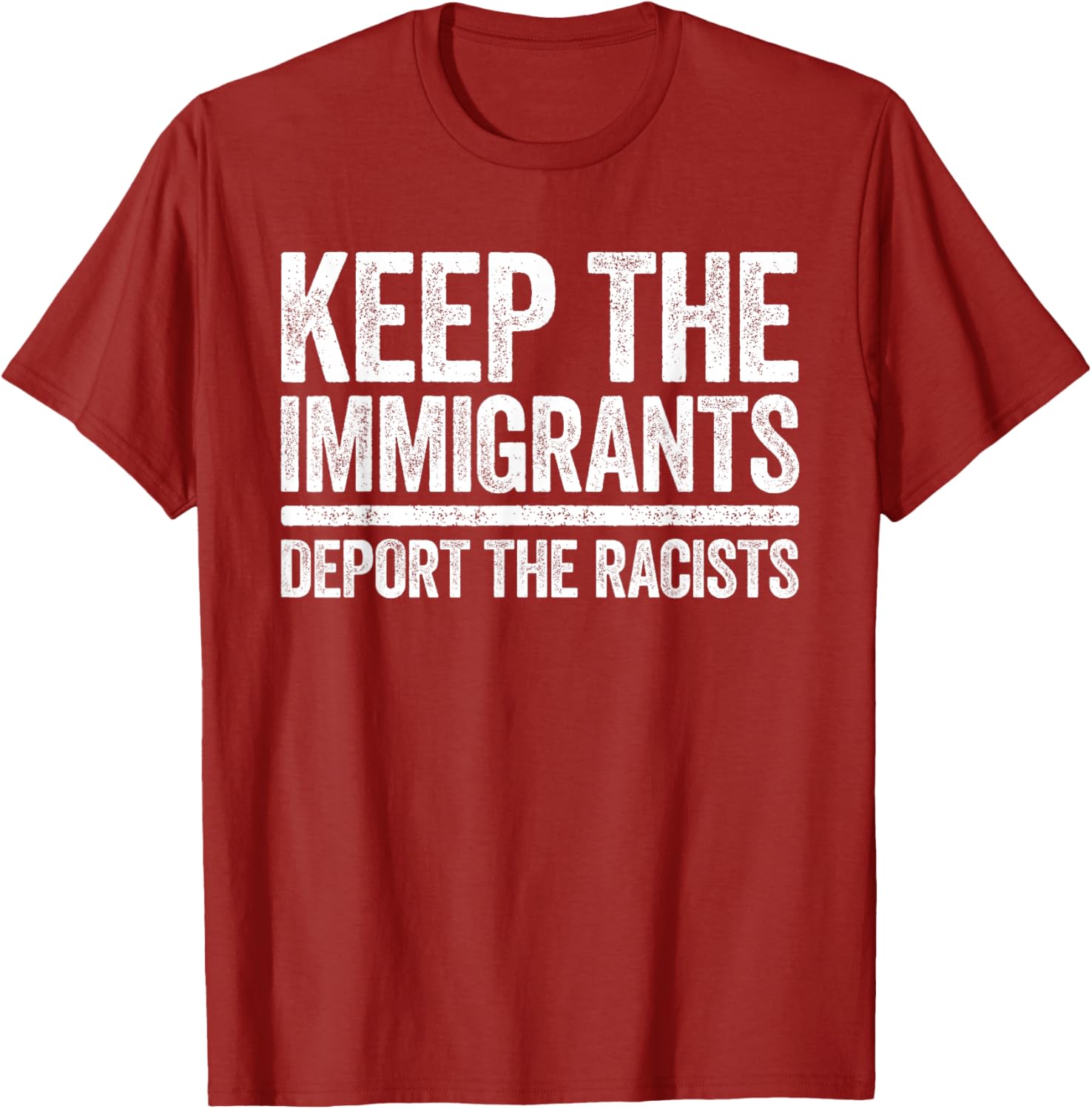 Pro Immigration Keep The Immigrants Deport The Racists T-Shirt for Activists - 12